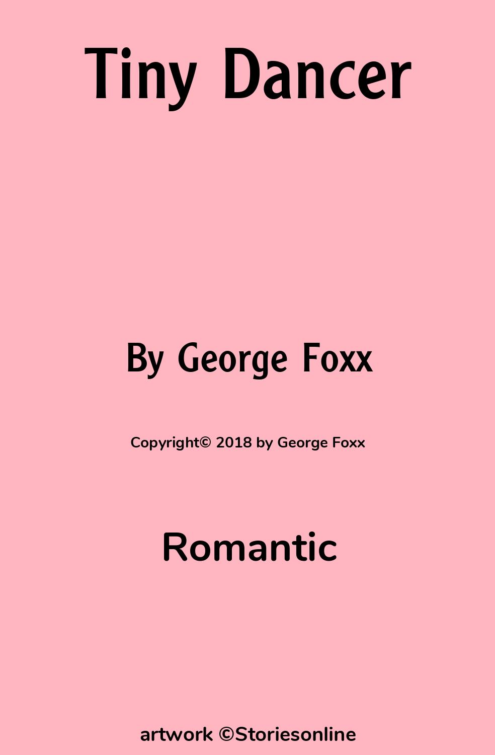 Romantic Sex Story: Tiny Dancer: Chapter 1 by George Foxx