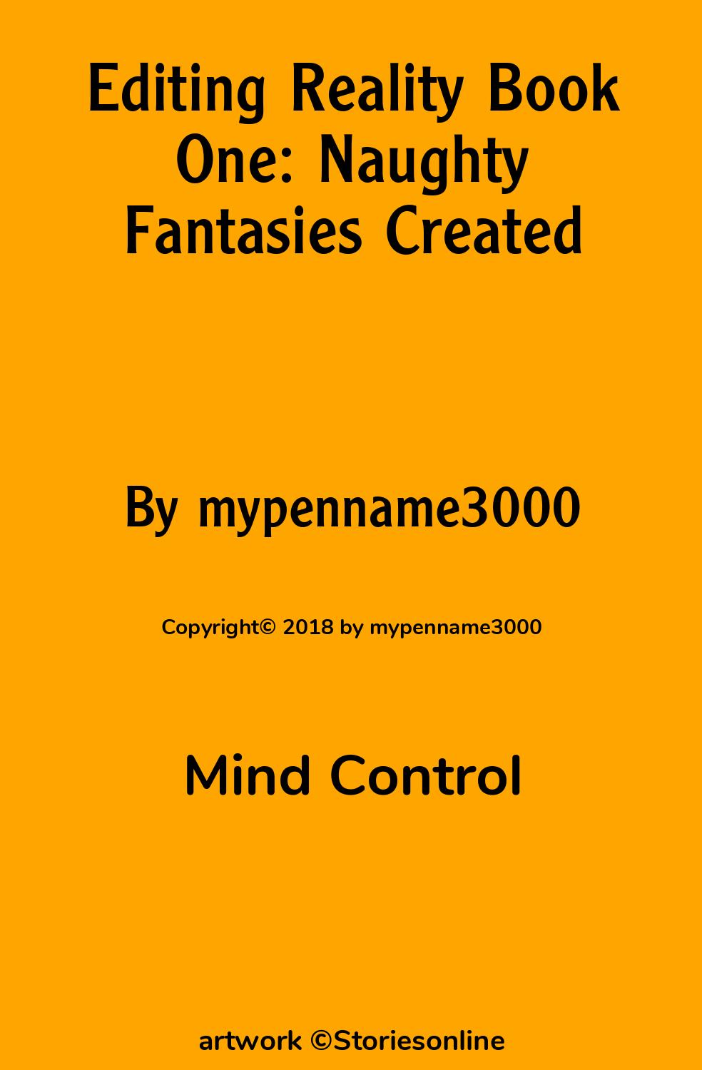 Mind Control Sex Story: Editing Reality Book One: Naughty Fantasies  Created: Chapter 10: Oral Delights by mypenname3000