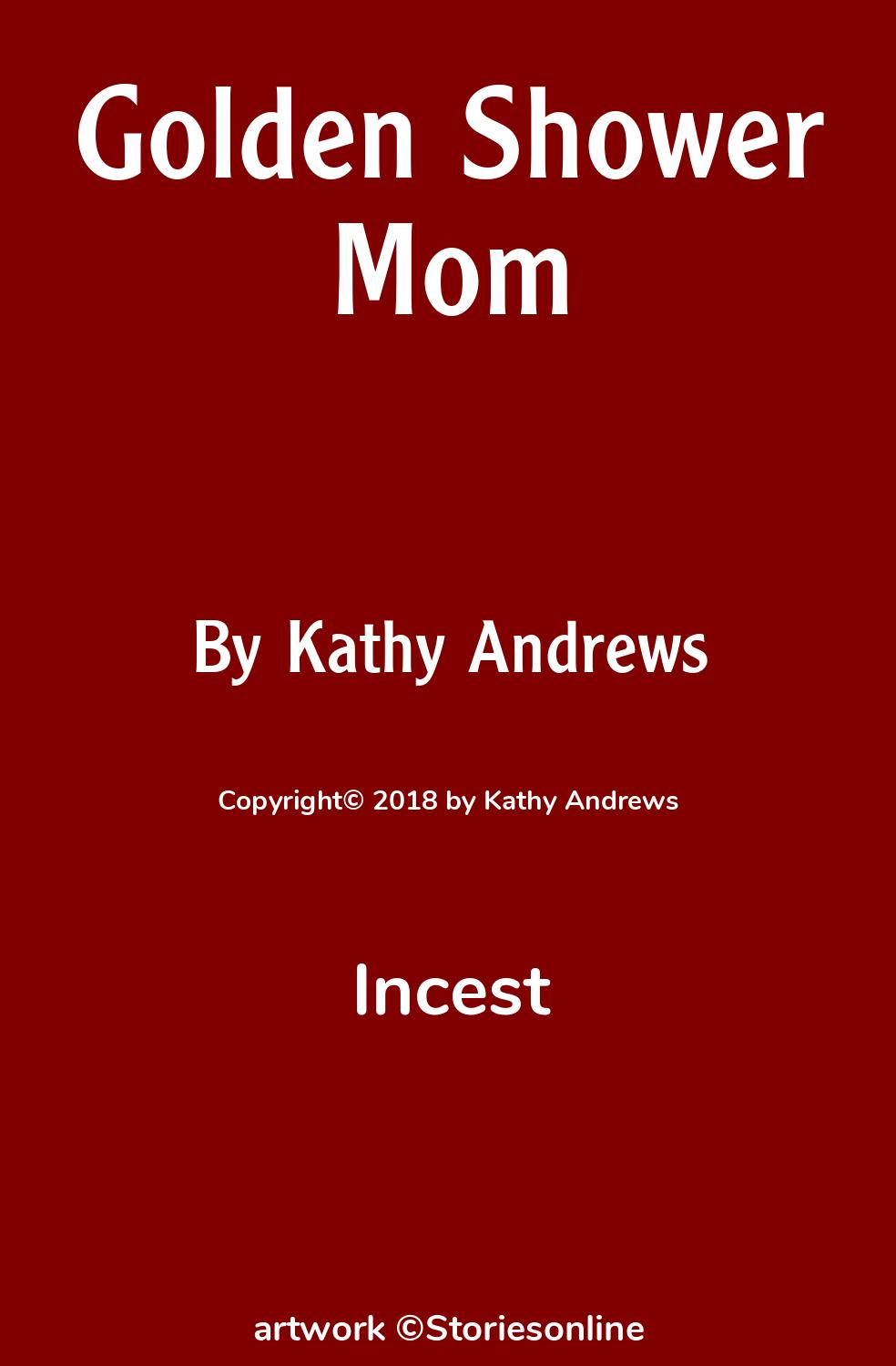 Incest Sex Story: Golden Shower Mom: Chapter 4 by Kathy Andrews