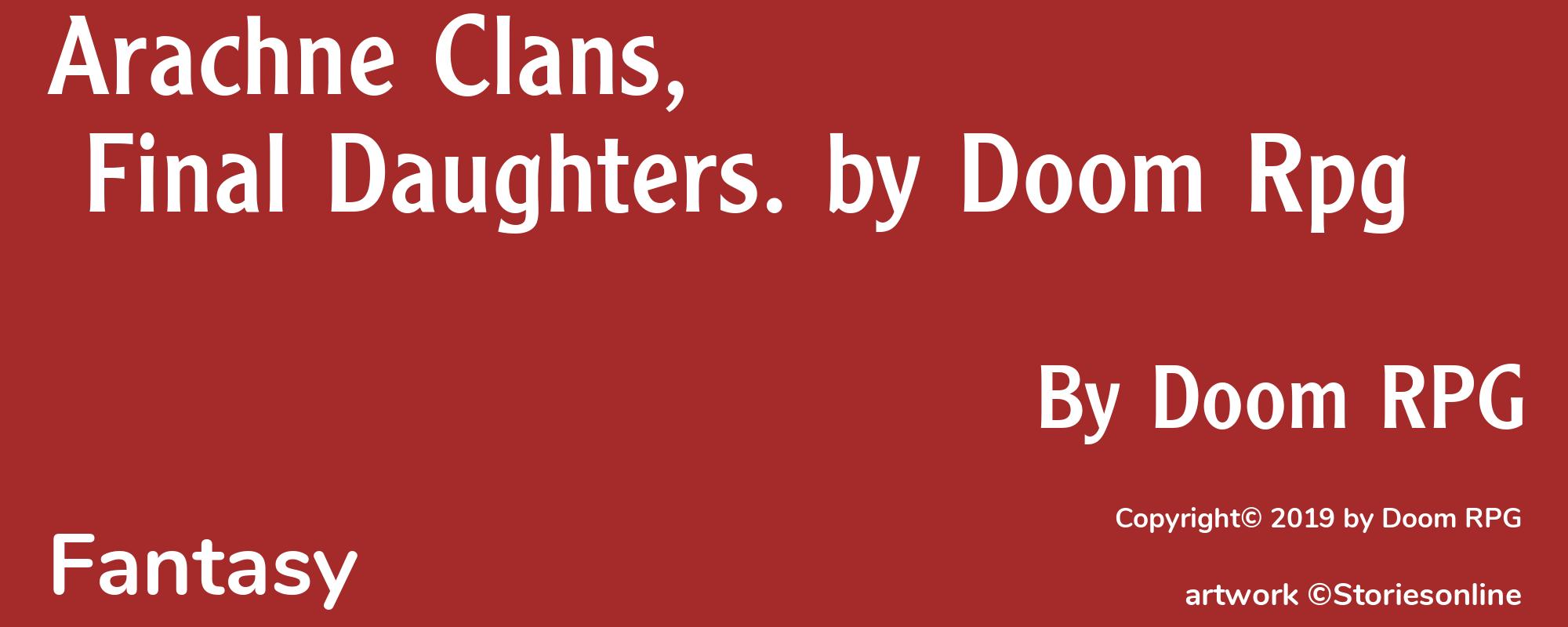 Arachne Clans, Final Daughters. by Doom Rpg - Cover