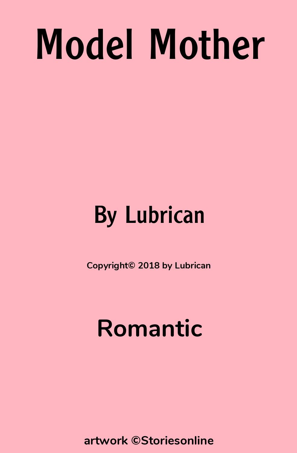 Romantic Sex Story: Model Mother: Chapter 4 by Lubrican