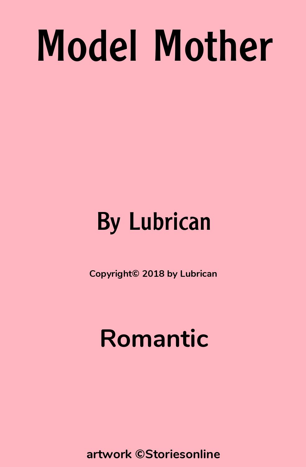 Romantic Sex Story: Model Mother: Chapter 1 by Lubrican