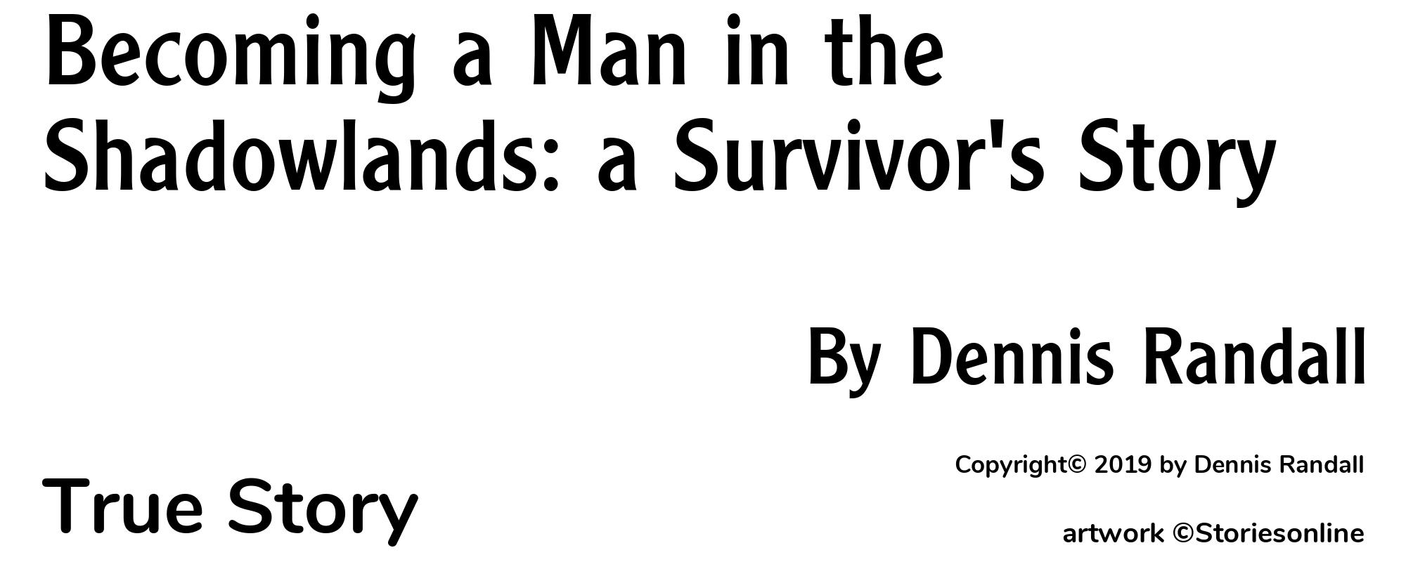 Becoming a Man in the Shadowlands: a Survivor's Story - Cover