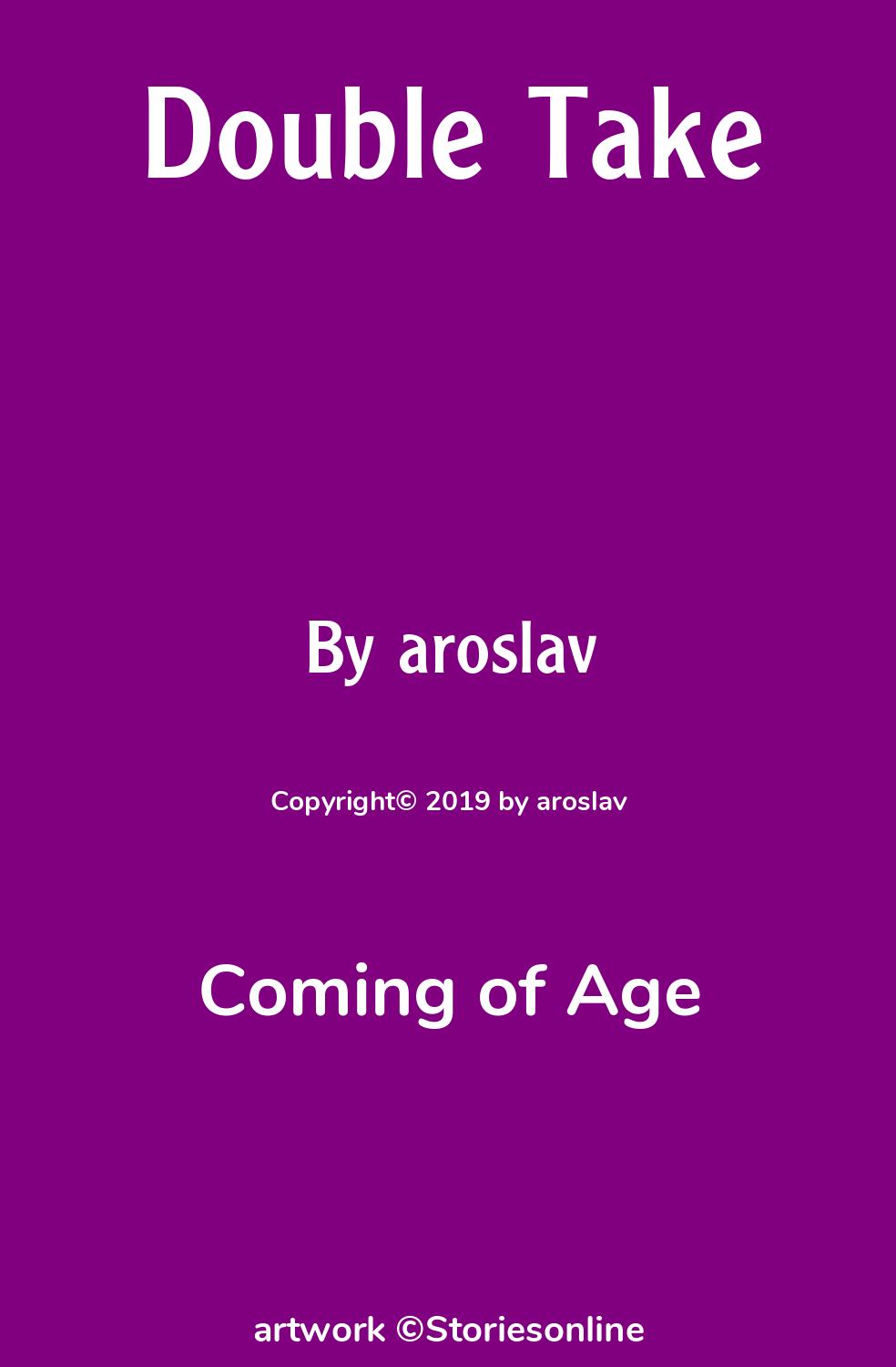 Coming of Age Sex Story: Double Take: Chapter 10 by aroslav