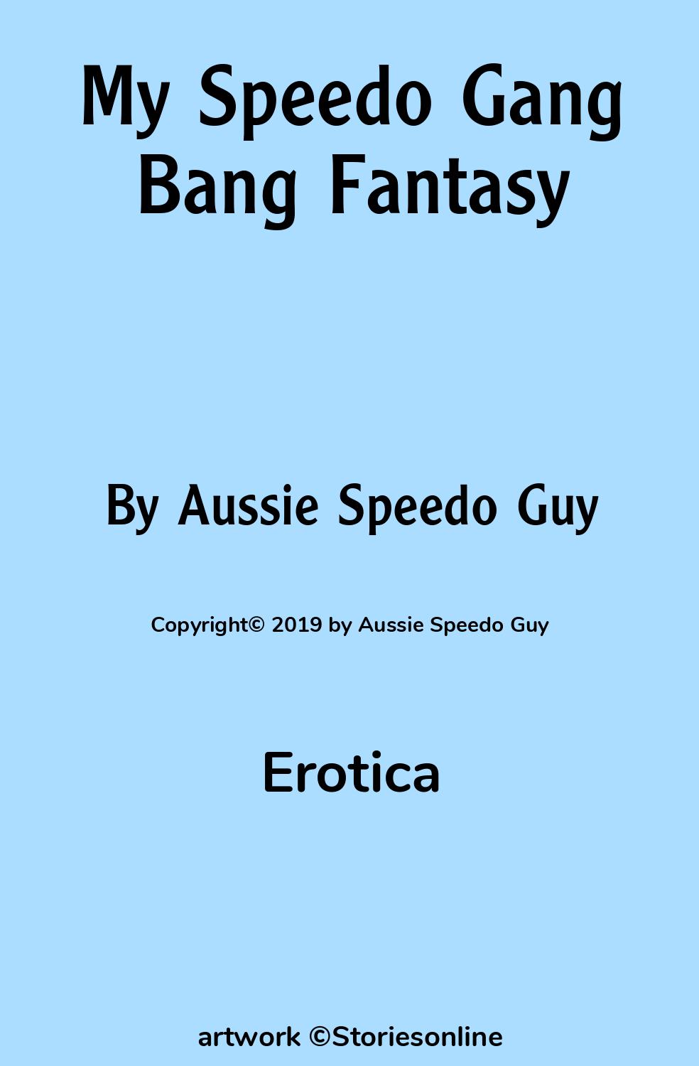 My Speedo Gang Bang Fantasy - Erotica Sex Story