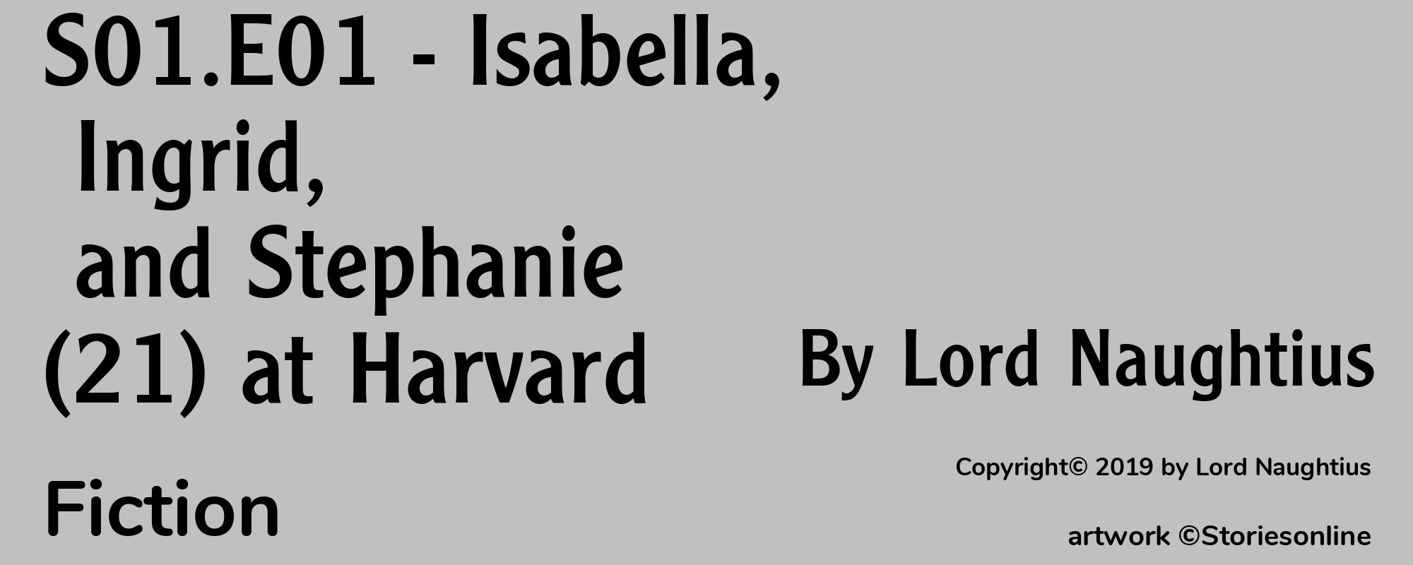 S01.E01 - Isabella, Ingrid, and Stephanie (21) at Harvard - Cover