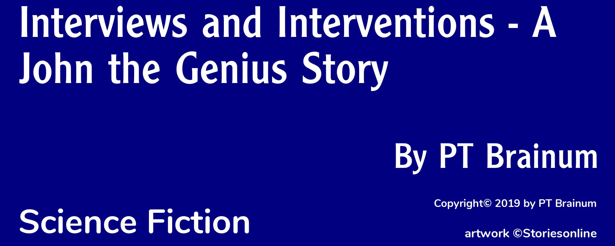 Interviews and Interventions - A John the Genius Story - Cover