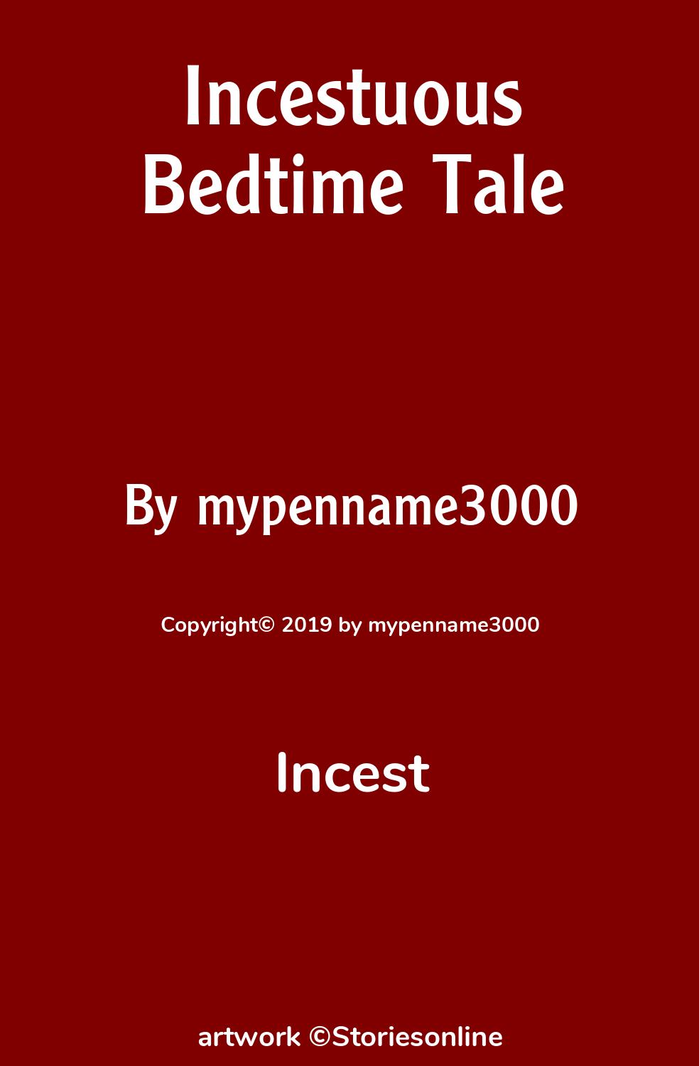 Incest Sex Story: Incestuous Bedtime Tale: Chapter 6: Daddy Loves His Virgin  Daughter by mypenname3000