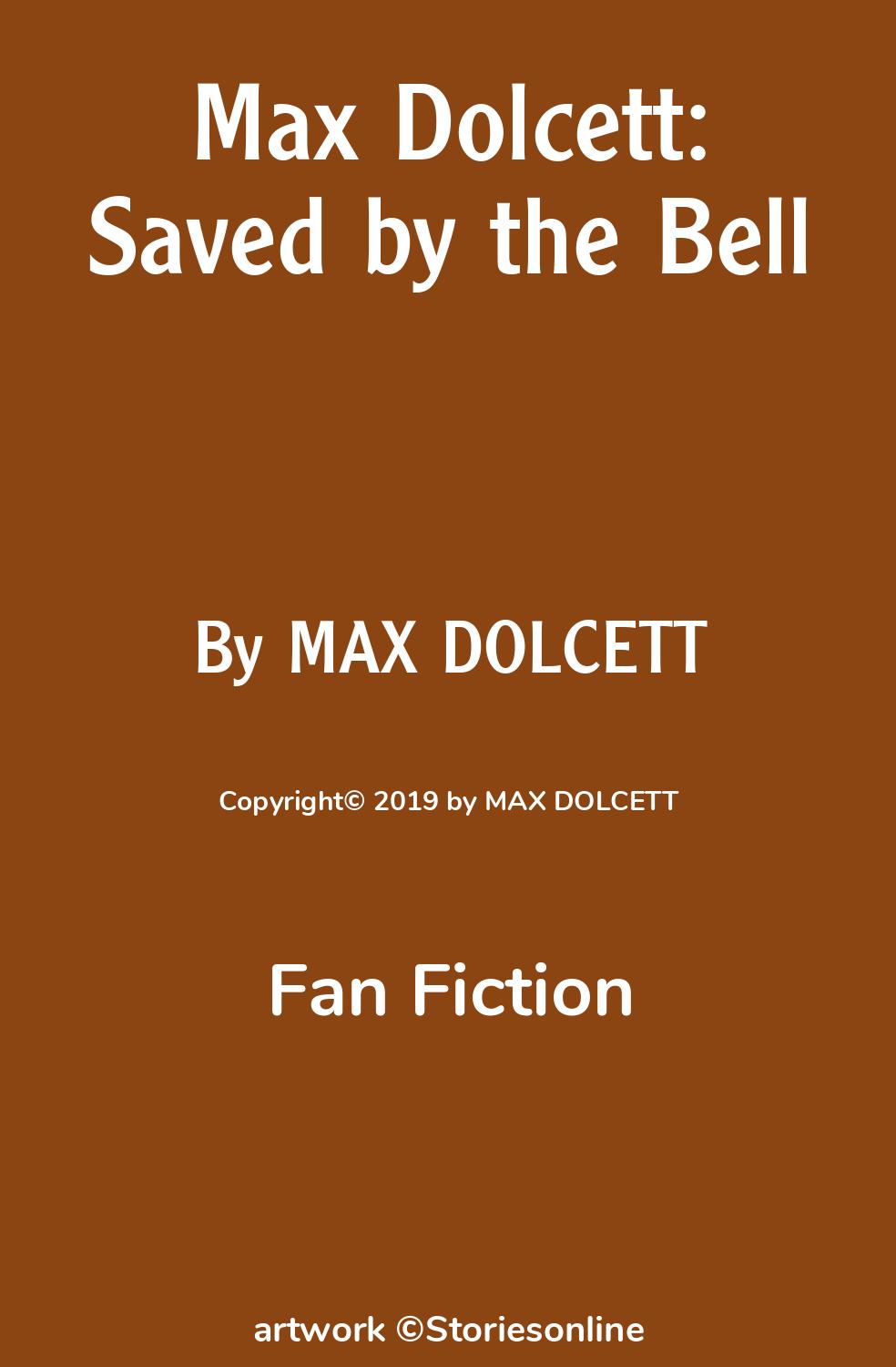 Max Dolcett Saved by the Bell Fan Fiction Sex Story 