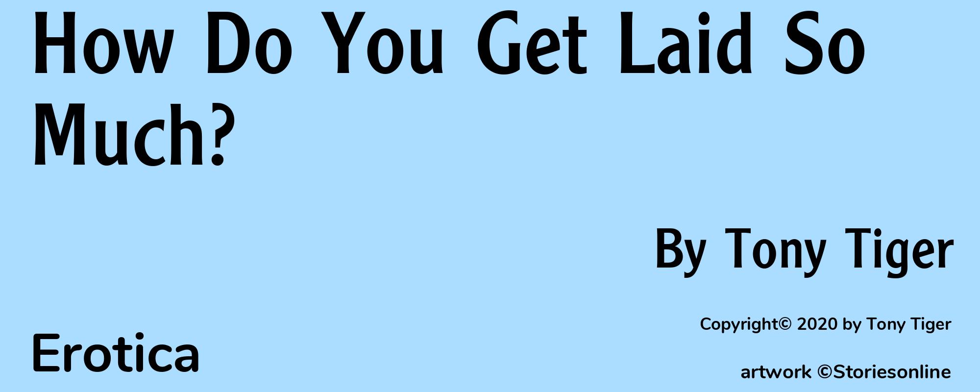 How Do You Get Laid So Much? - Cover