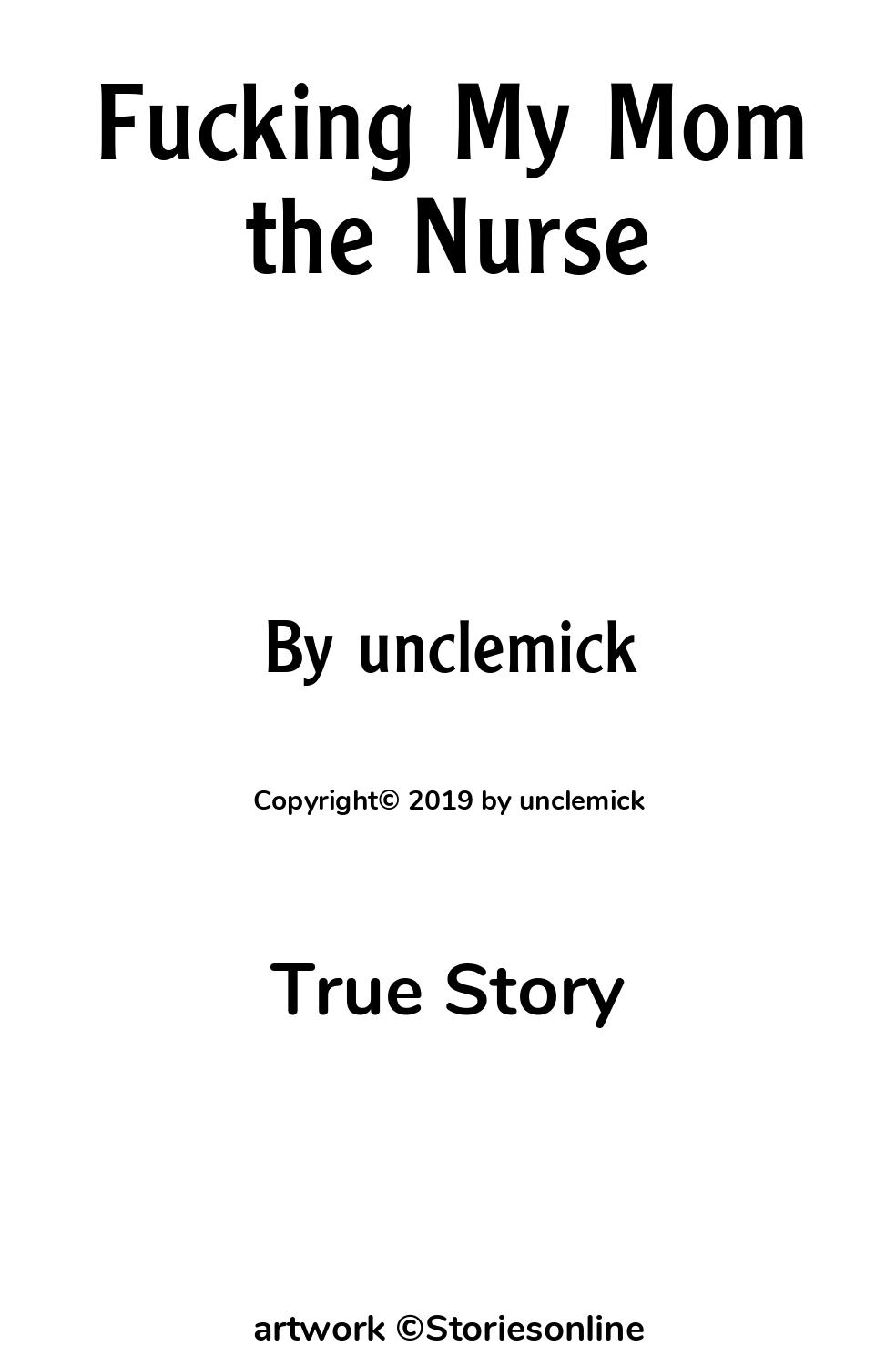 Fucking My Mom the Nurse - True Sex Story