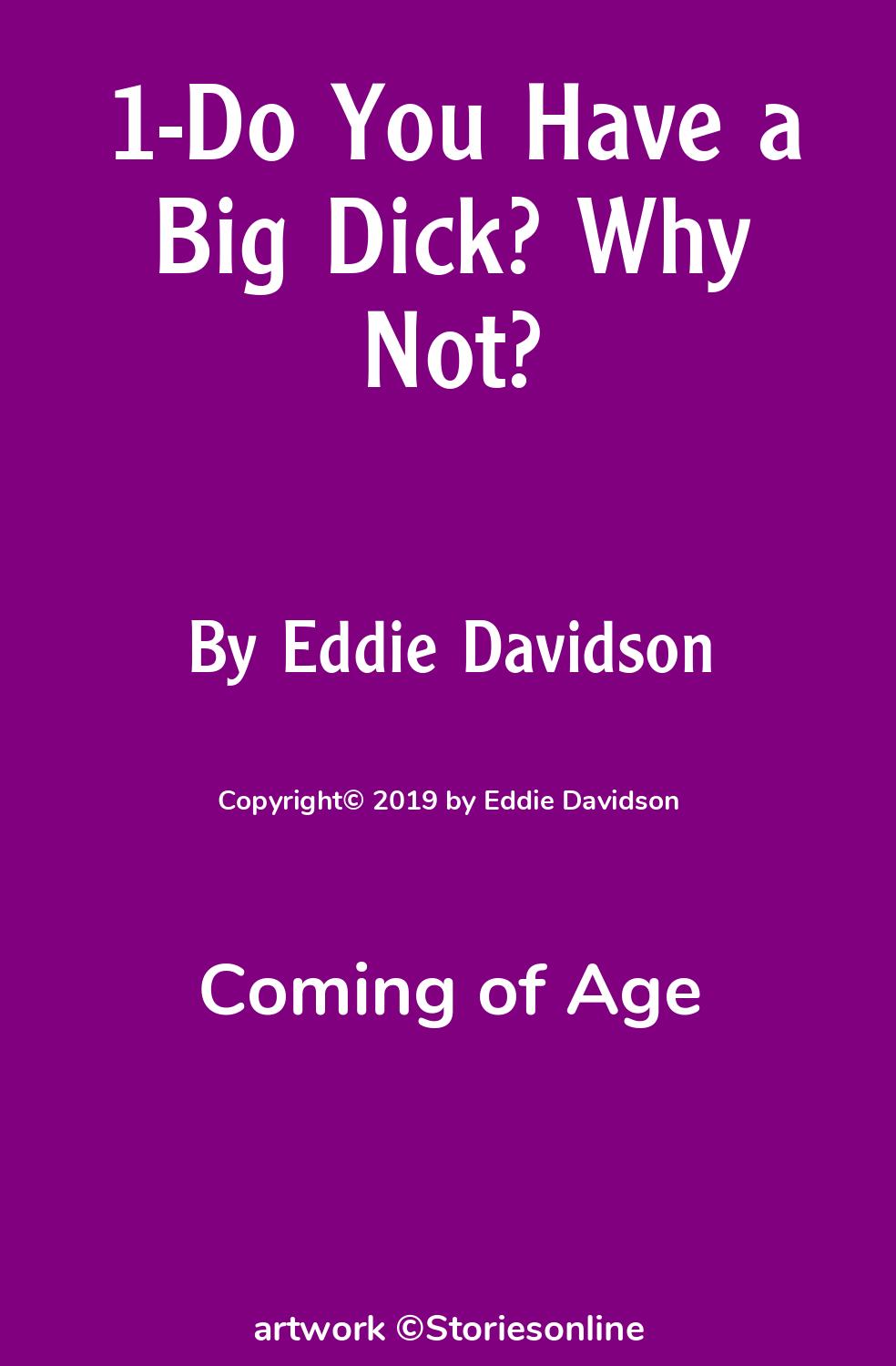 Coming of Age Sex Story: 1-Do You Have a Big Dick? Why Not?: Chapter 9 by  Eddie Davidson