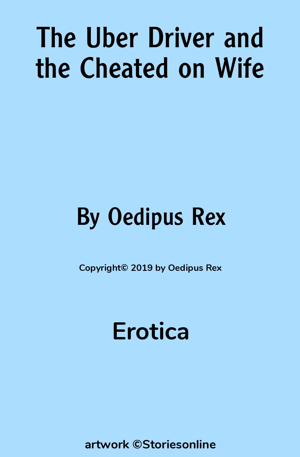 Erotica Sex Story: The Uber Driver and the Cheated on Wife: Chapter 1 by  Oedipus Rex