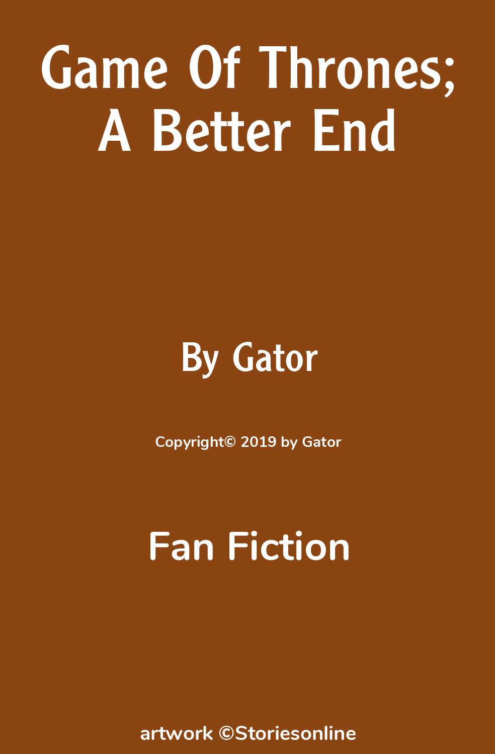 Game Of Thrones; A Better End - Fan Fiction Sex Story