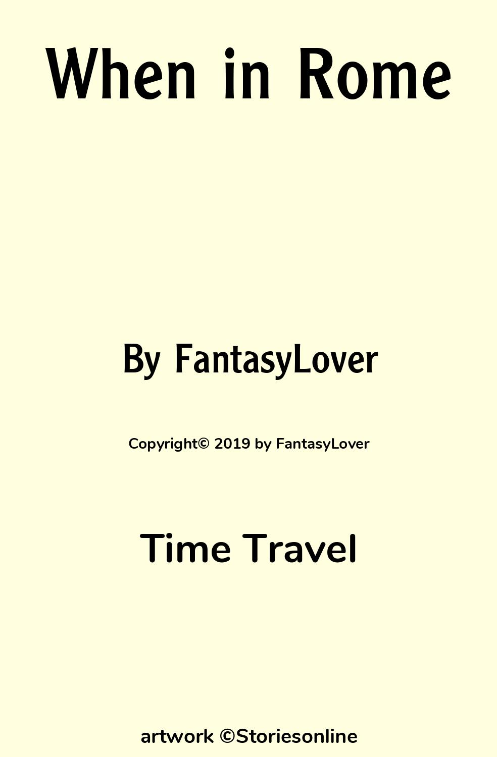 Time Travel Sex Story: When in Rome: Chapter 1 by FantasyLover