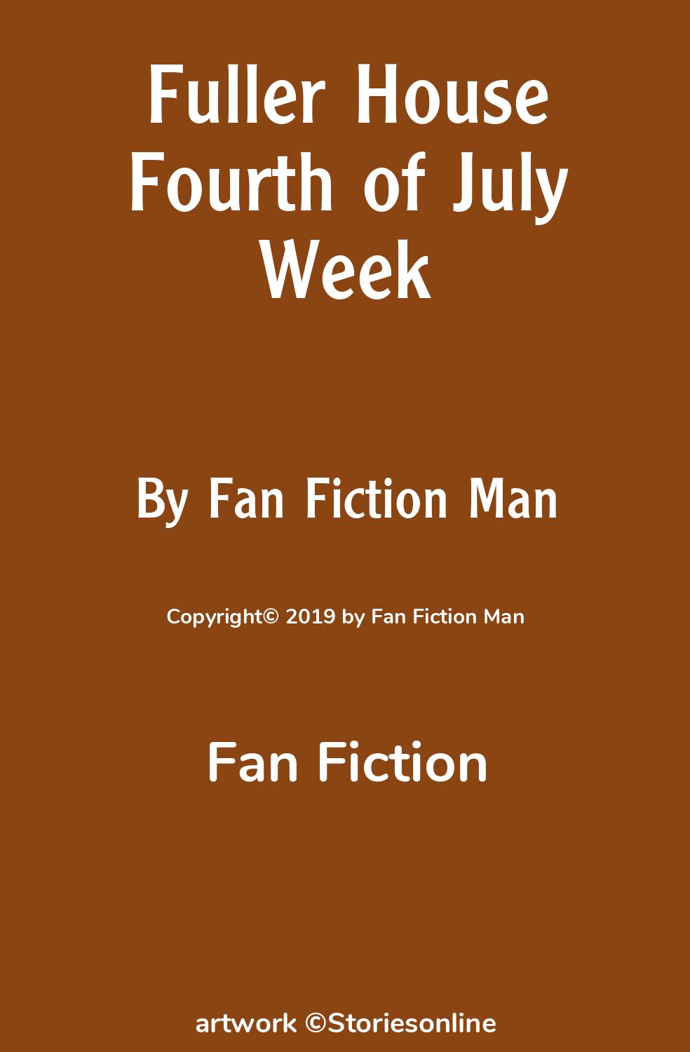 Fan Fiction Sex Story: Fuller House Fourth of July Week: Chapter 5 by Fan  Fiction Man