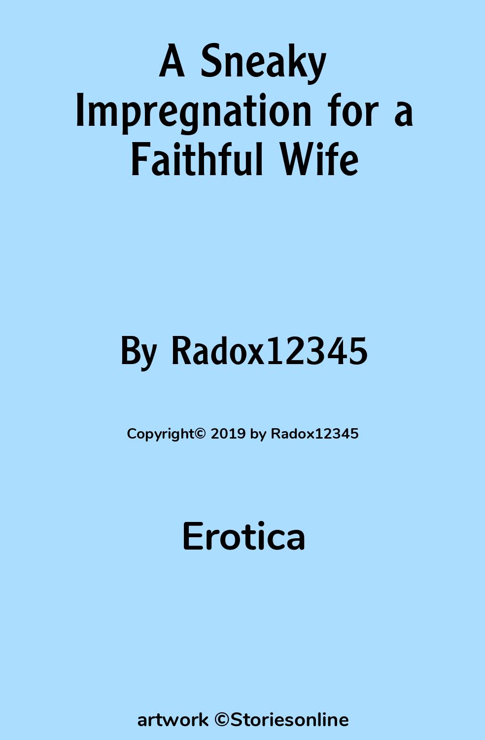 Erotica Sex Story: A Sneaky Impregnation for a Faithful Wife: Chapter 1 by  Radox12345