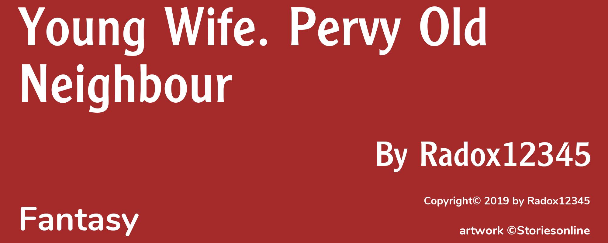 Young Wife. Pervy Old Neighbour - Cover