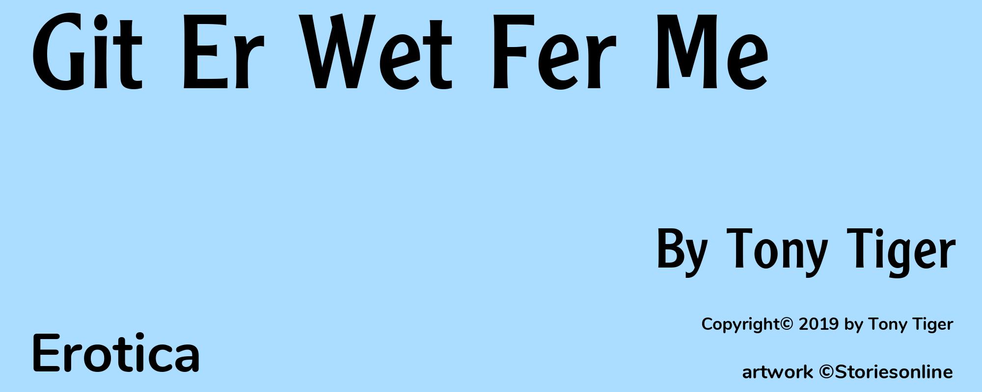 Git Er Wet Fer Me - Cover