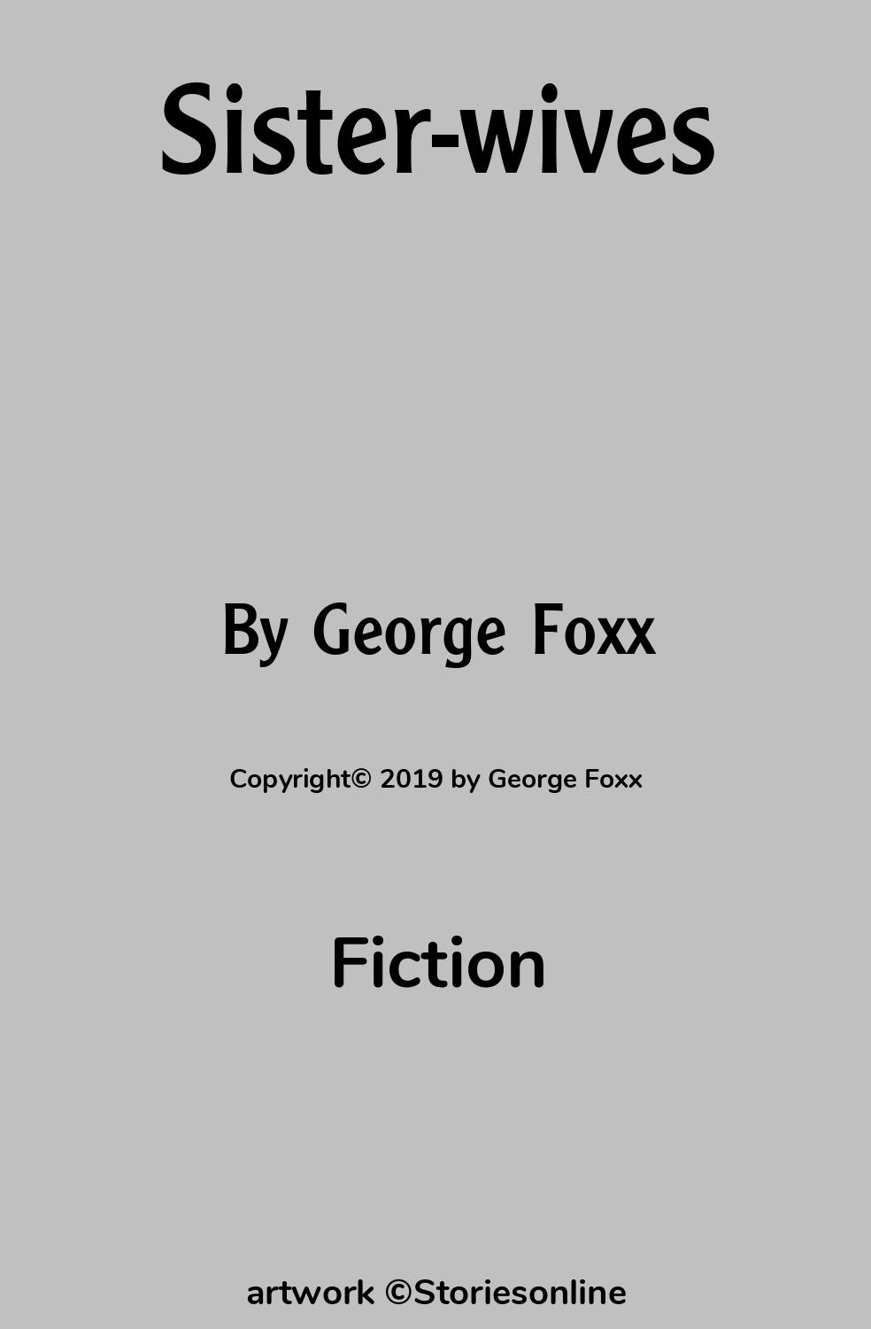 Fiction Sex Story: Sister-wives: Chapter 2 by George Foxx