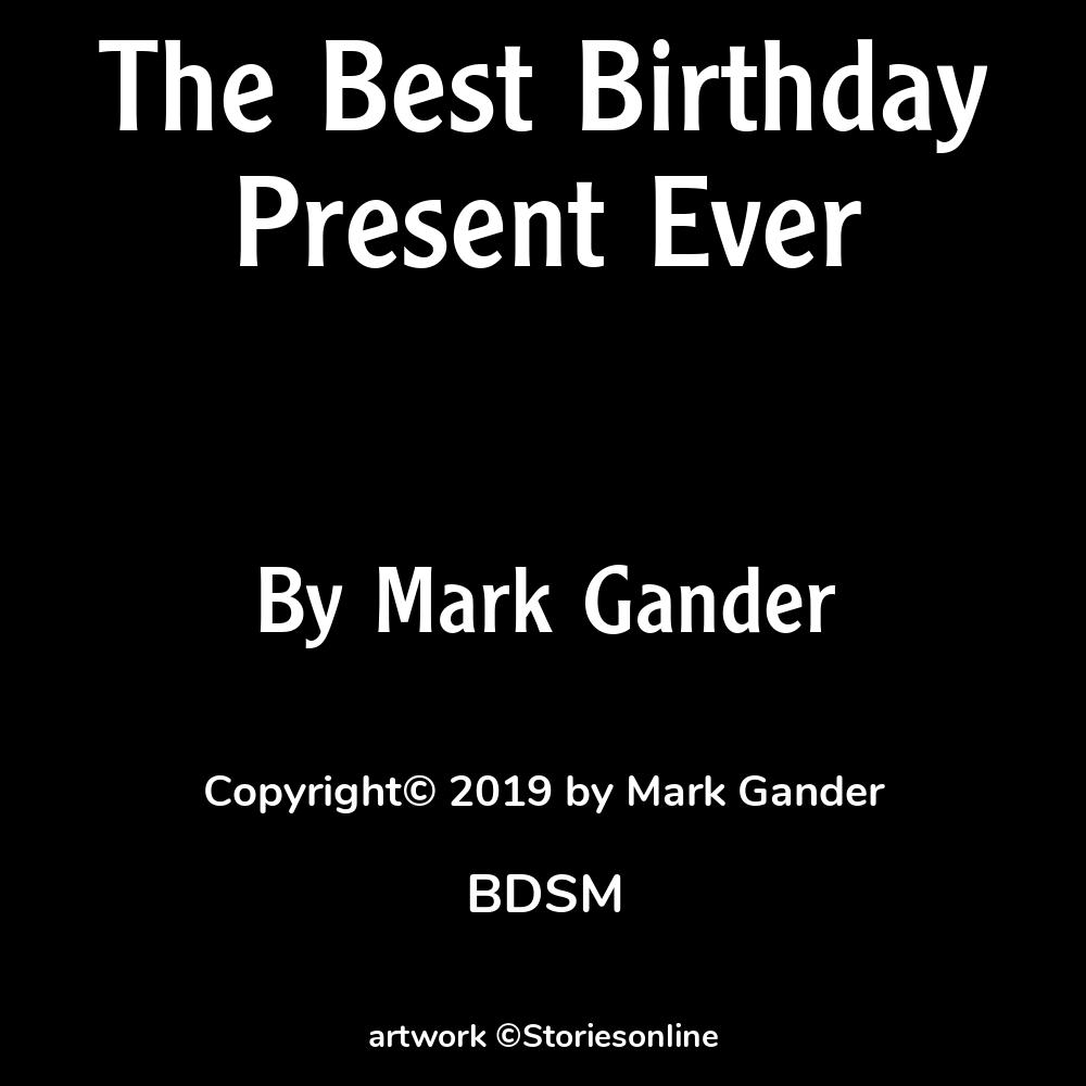 The Best Birthday Present Ever - BDSM Sex Story