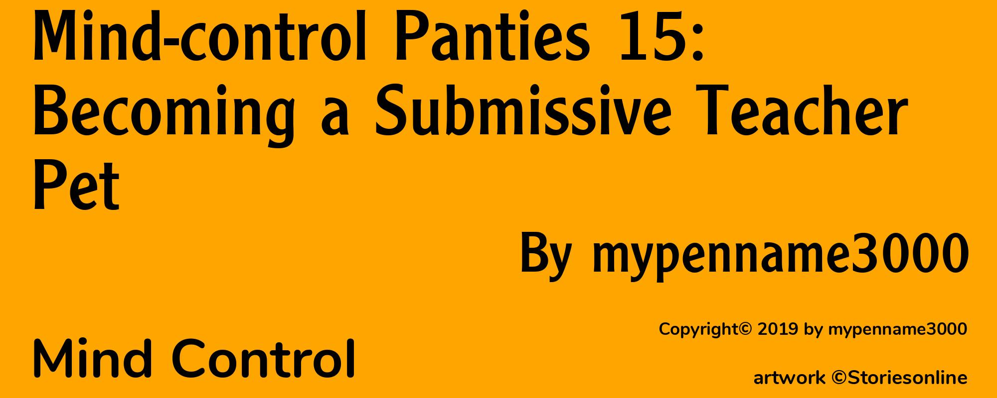 Mind-control Panties 15: Becoming a Submissive Teacher Pet - Cover