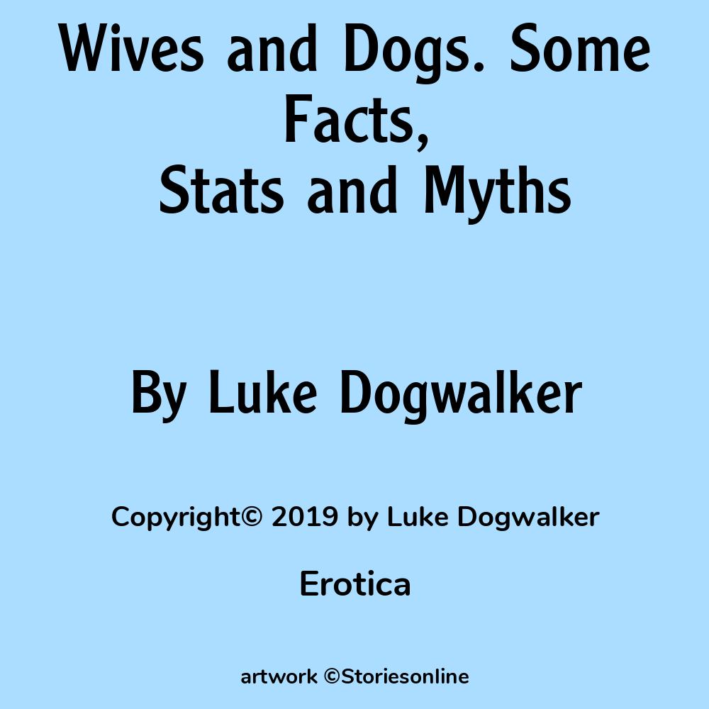 Wives and Dogs. Some Facts, Stats and Myths - Fantasy Sex Story