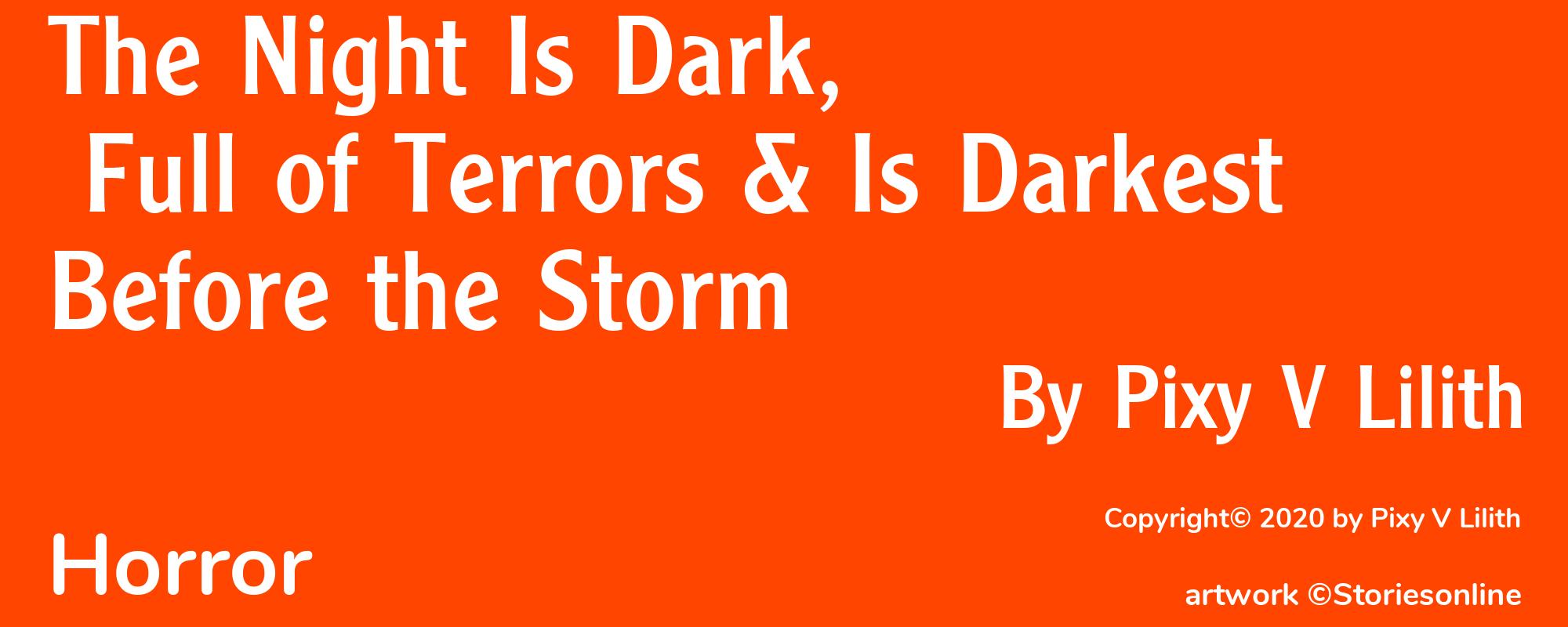 The Night Is Dark, Full of Terrors & Is Darkest Before the Storm - Cover