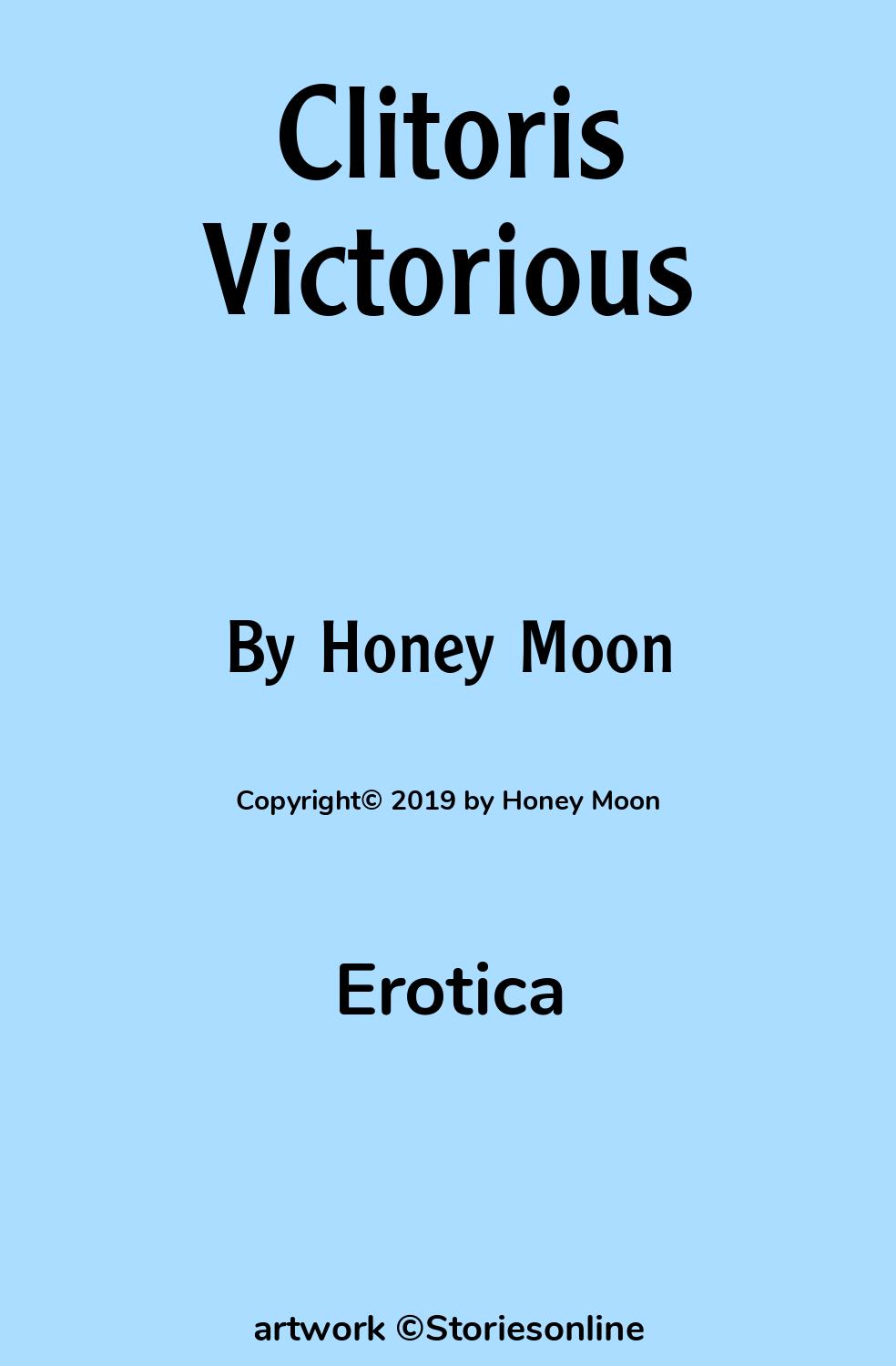 Erotica Sex Story: Clitoris Victorious: Chapter 1 by Honey Moon