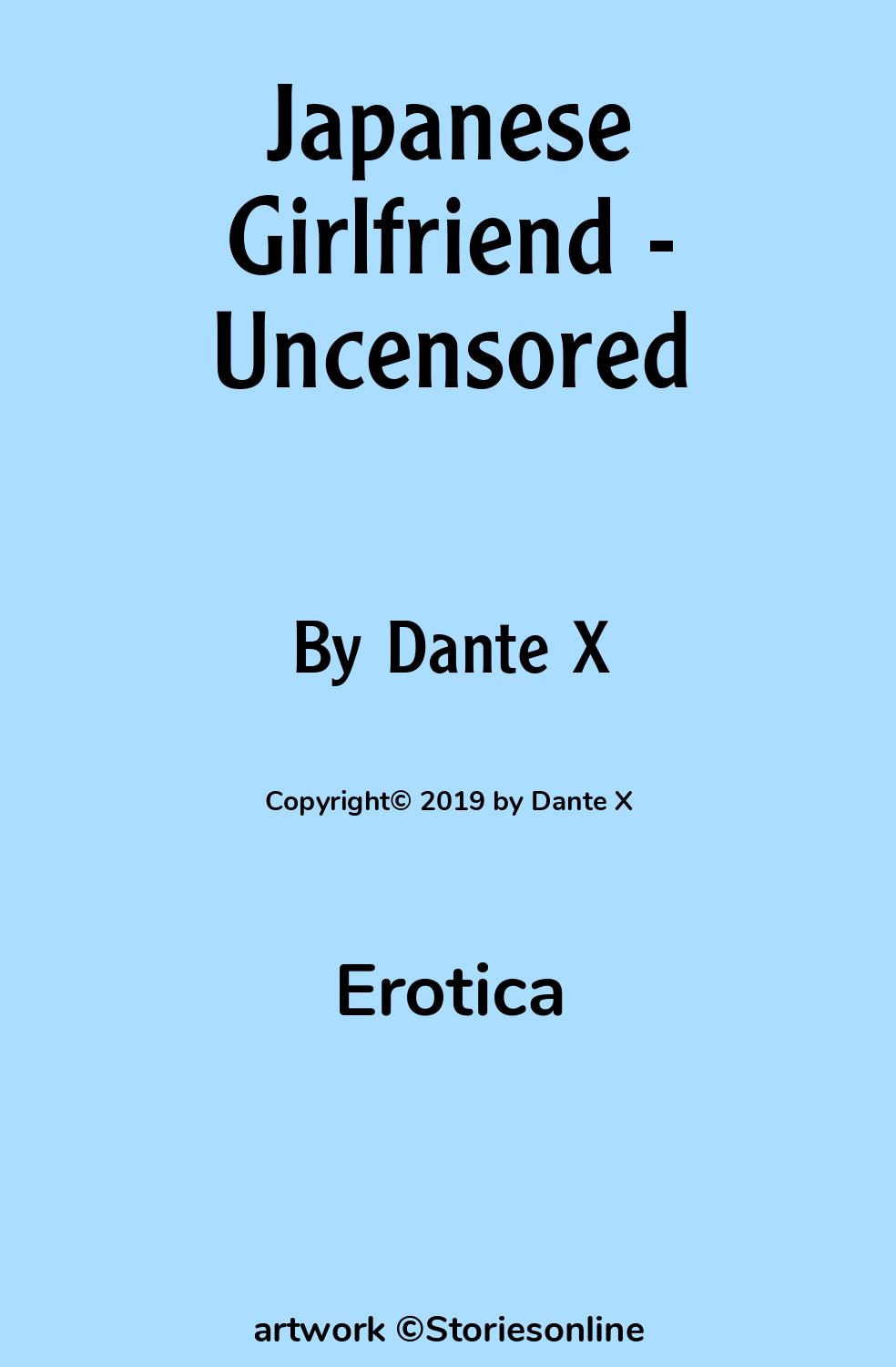 Erotica Sex Story: Japanese Girlfriend - Uncensored: Chapter 2 by Dante X