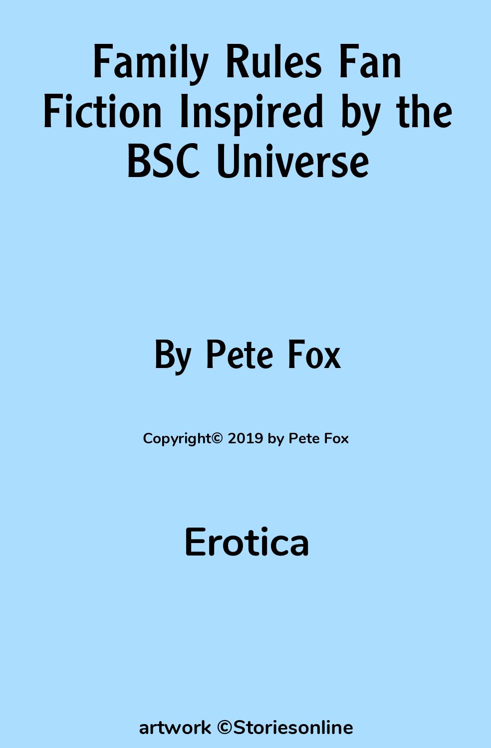 Family Rules Fan Fiction Inspired by the BSC Universe - Erotica Sex Story