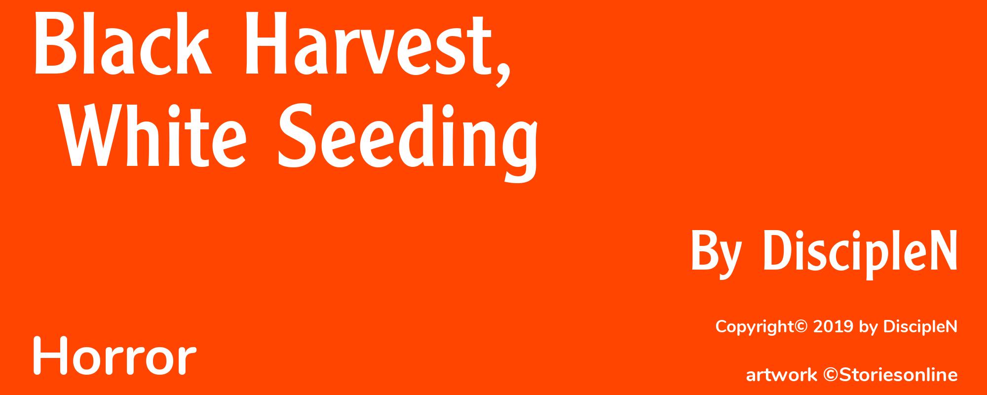 Black Harvest, White Seeding - Cover