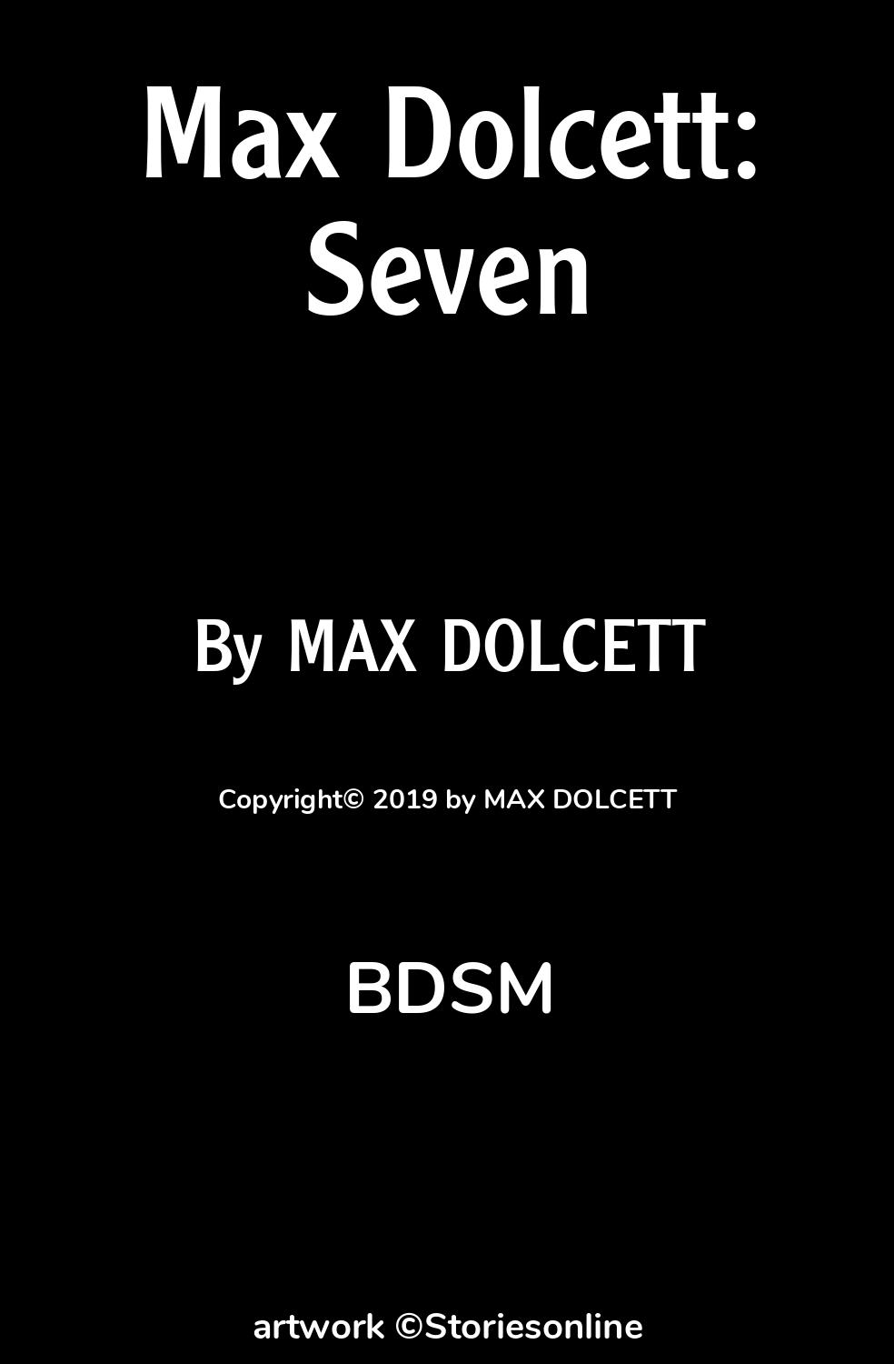 Max Dolcett Seven BDSM Sex Story 