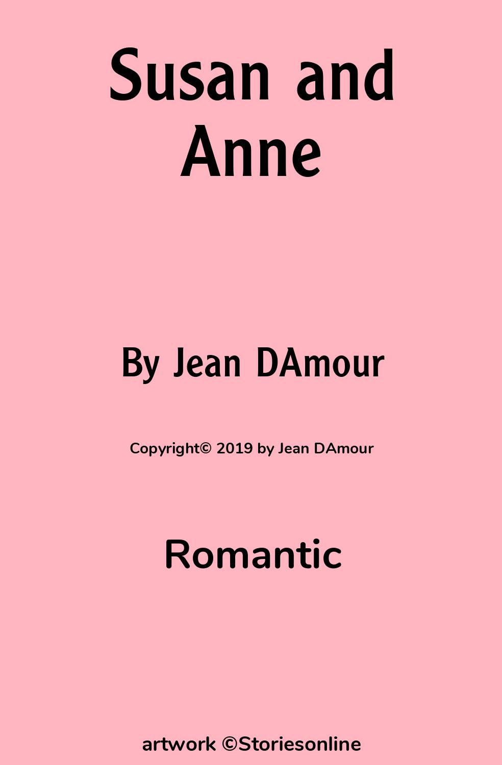 Romantic Sex Story: Susan and Anne: Chapter 3 by Jean DAmour