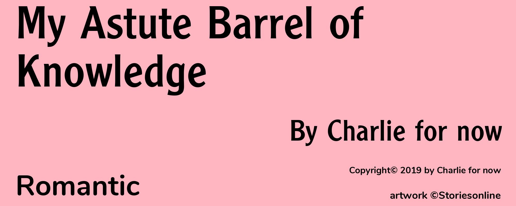 My Astute Barrel of Knowledge - Cover