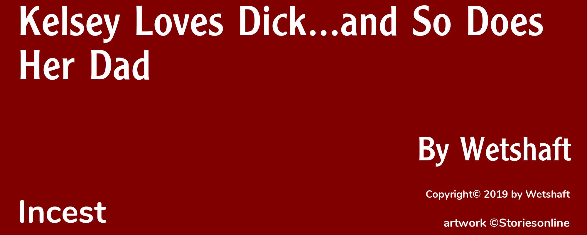 Kelsey Loves Dick...and So Does Her Dad - Cover