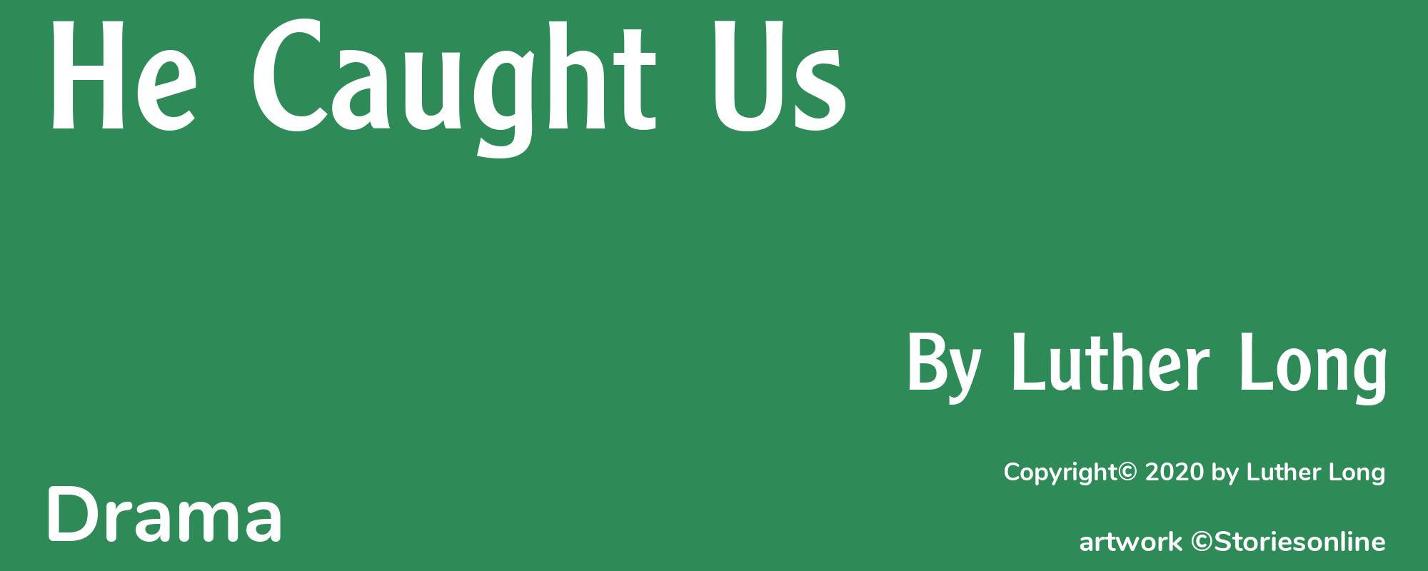 He Caught Us - Cover