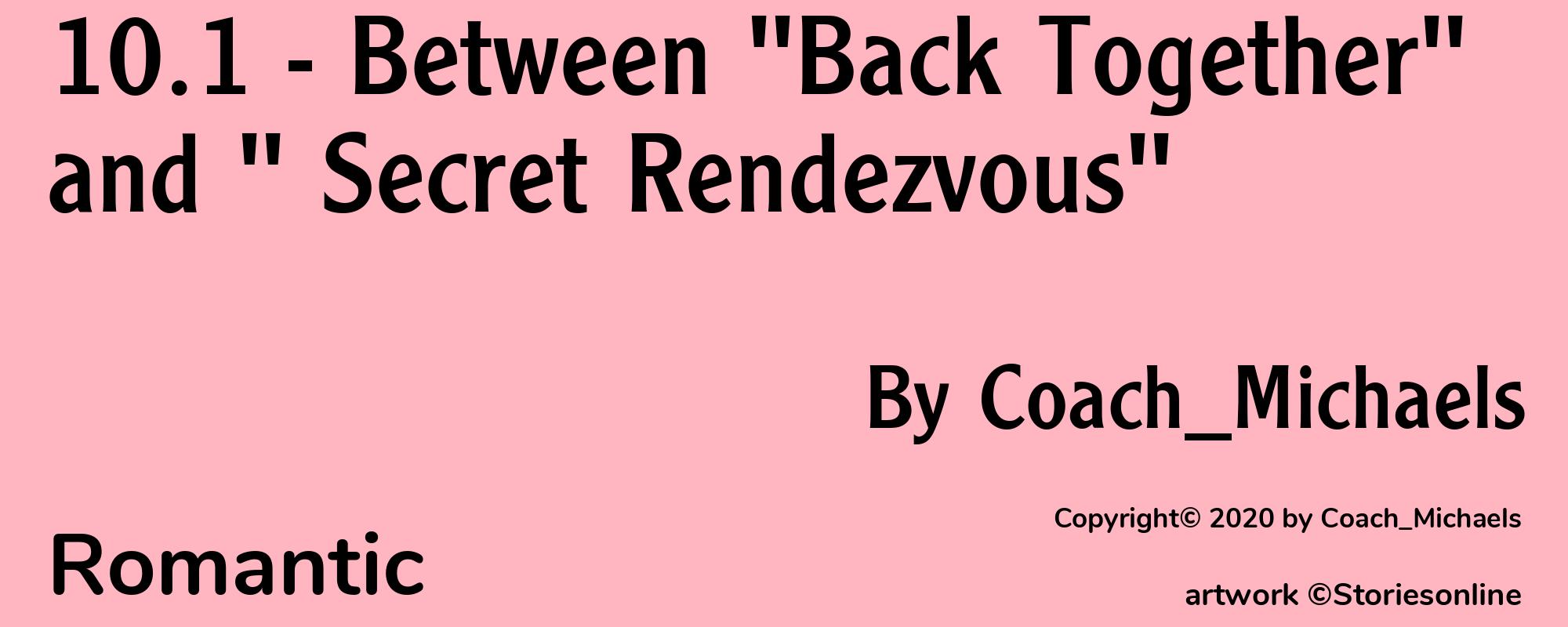 10.1 - Between ''Back Together'' and '' Secret Rendezvous'' - Cover