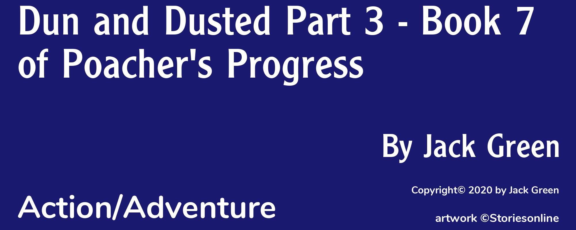 Dun and Dusted Part 3 - Book 7 of Poacher's Progress - Cover