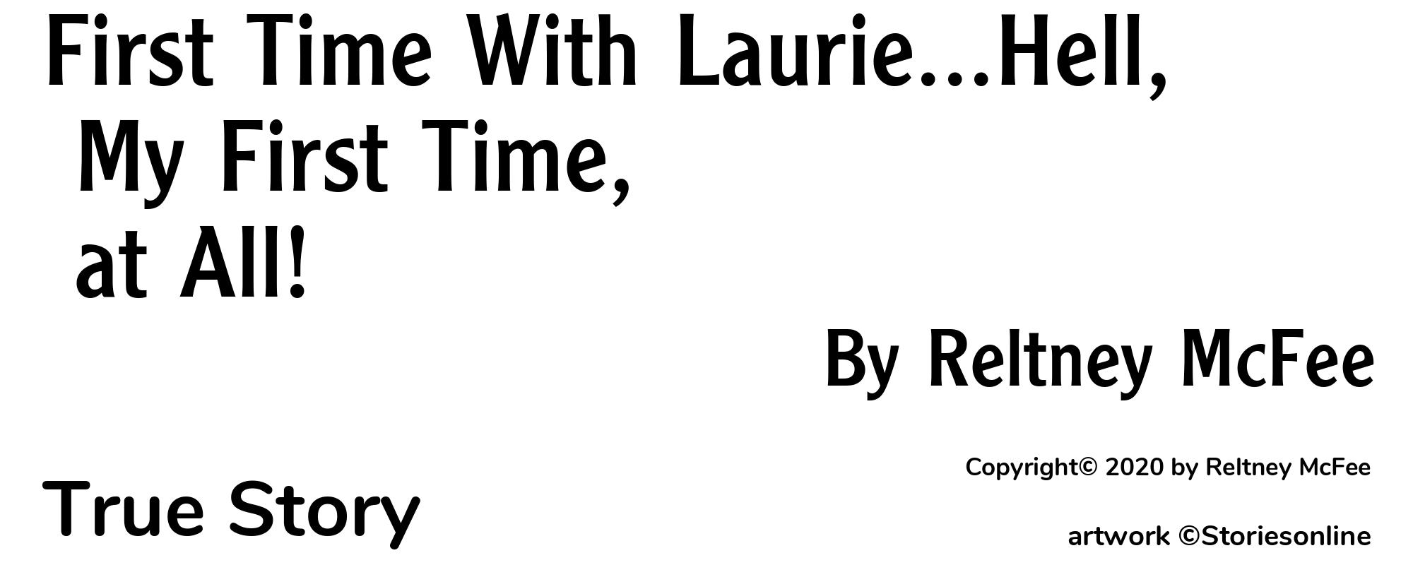 First Time With Laurie...Hell, My First Time, at All! - Cover