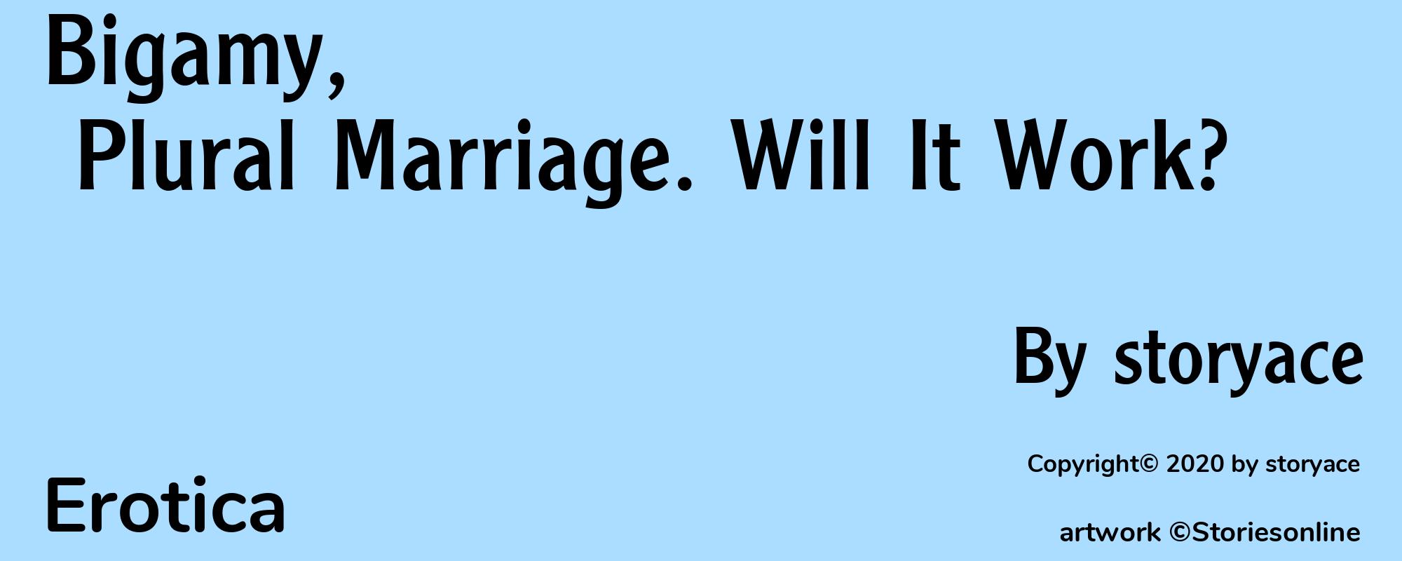 Bigamy, Plural Marriage. Will It Work? - Cover