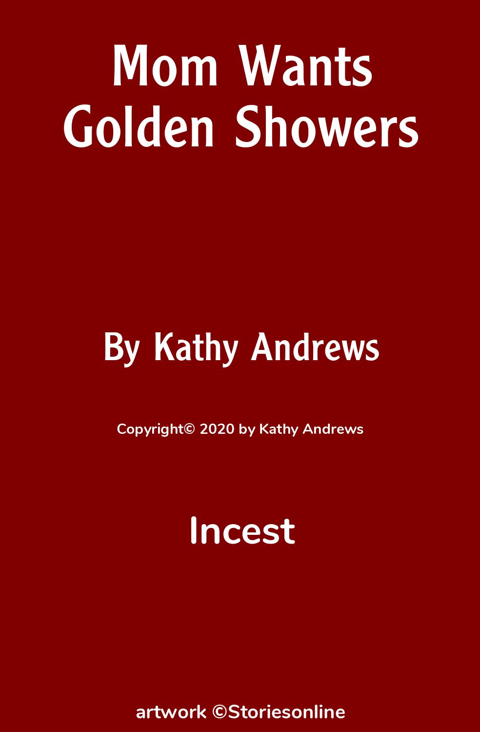 Incest Sex Story: Mom Wants Golden Showers: Chapter 1 by Kathy Andrews