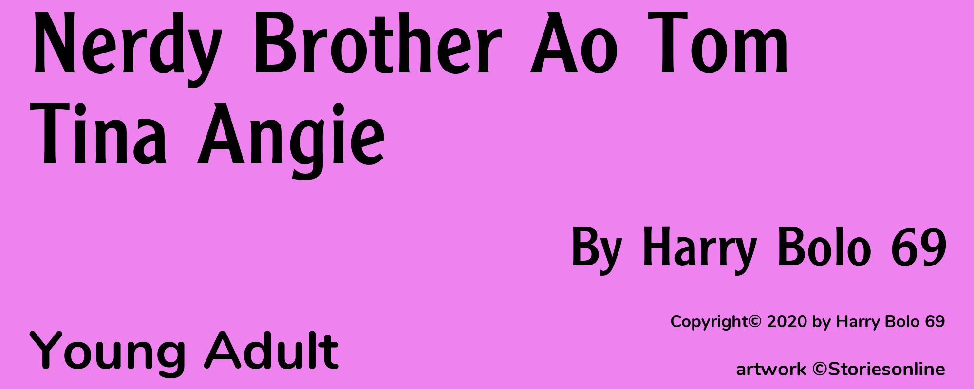 Nerdy Brother Ao Tom Tina Angie - Cover