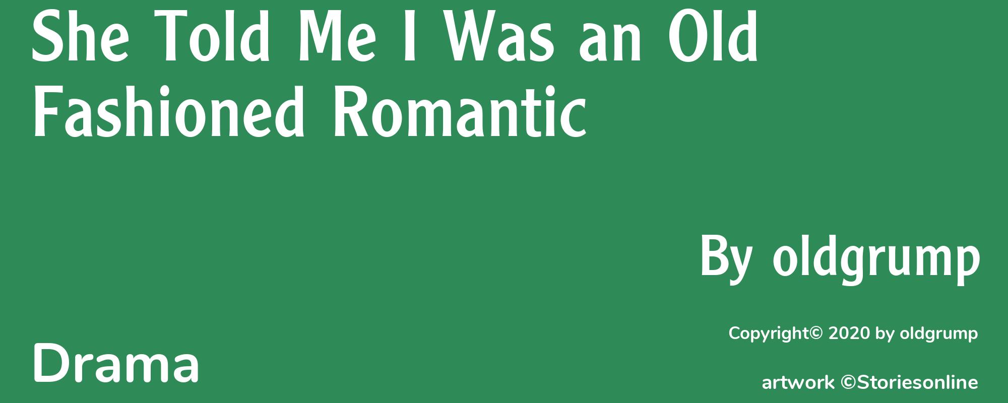 She Told Me I Was an Old Fashioned Romantic - Cover