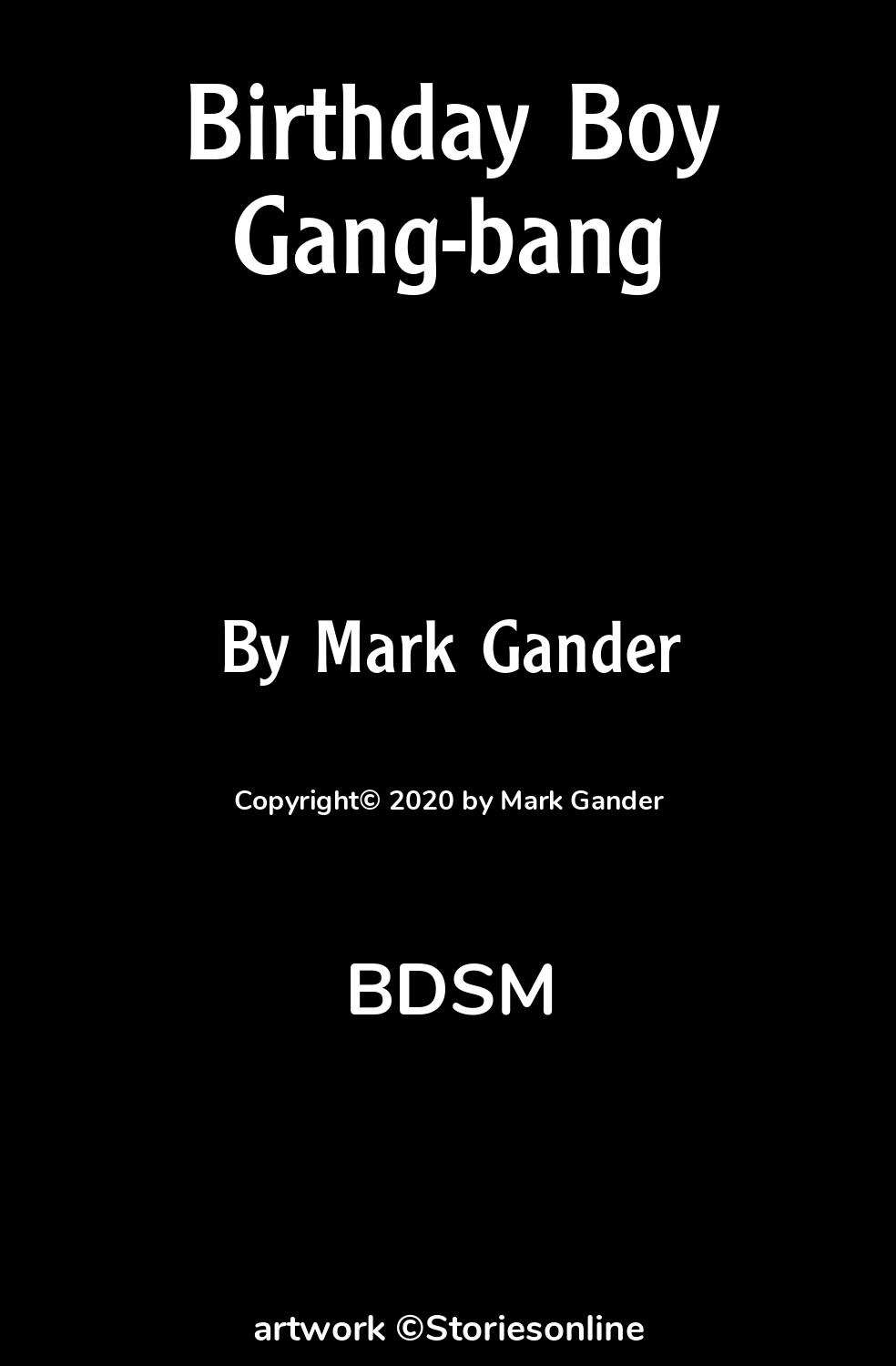 BDSM Sex Story: Birthday Boy Gang-bang: Chapter 1 by Mark Gander