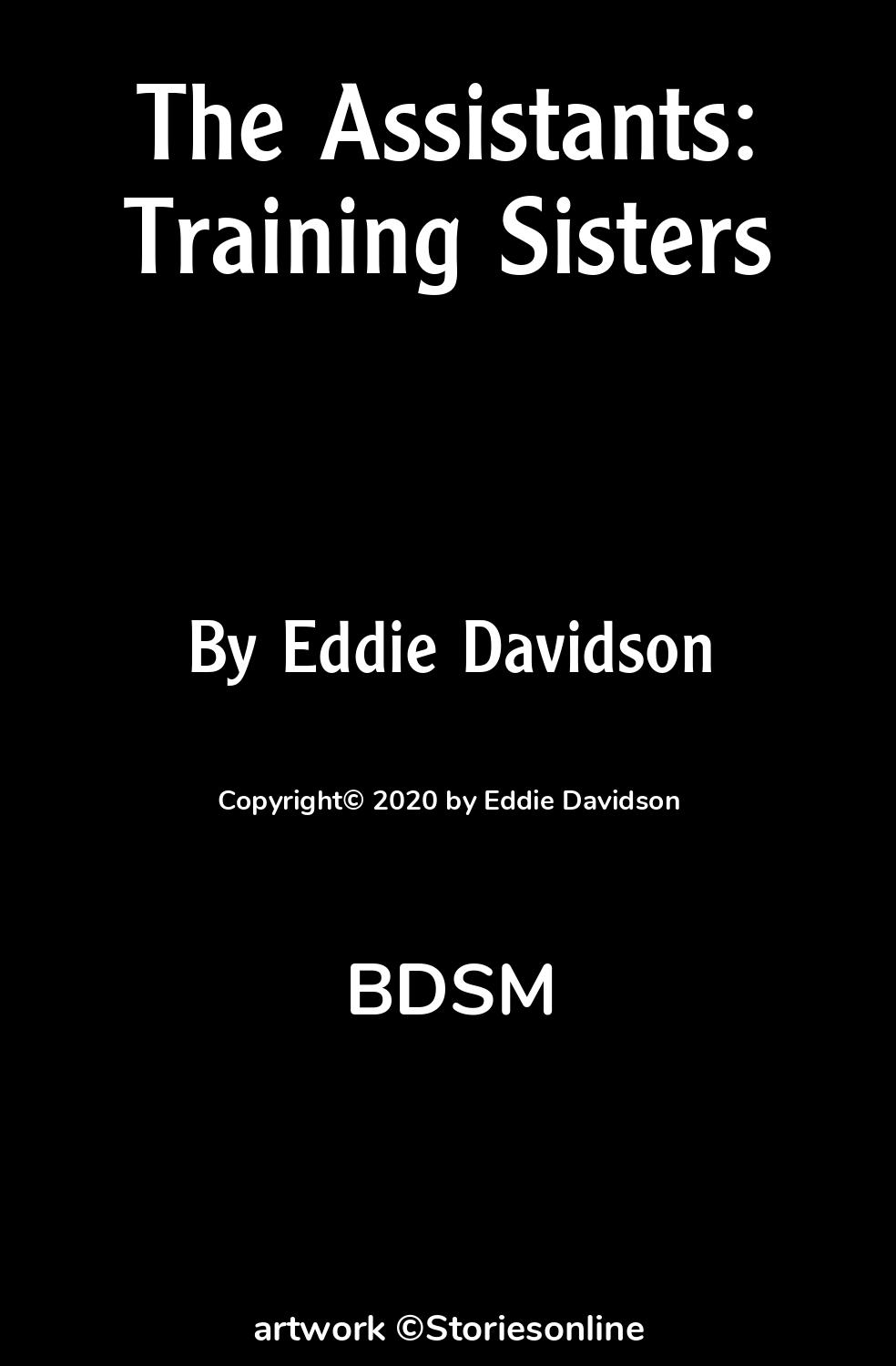 BDSM Sex Story: The Assistants: Training Sisters: Chapter 2 by Eddie  Davidson