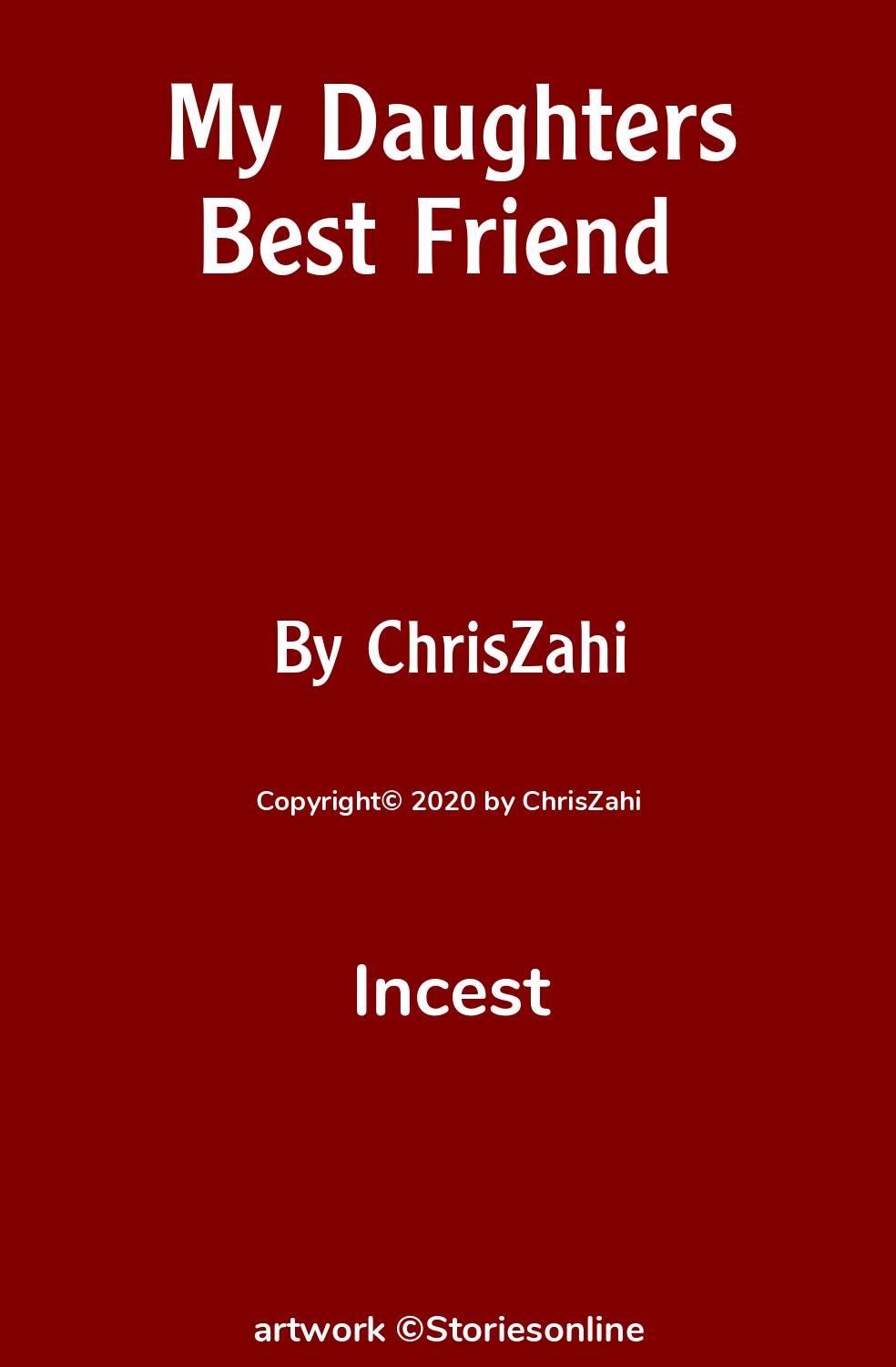 Incest Sex Story: My Daughters Best Friend : Chapter 1 by ChrisZahi