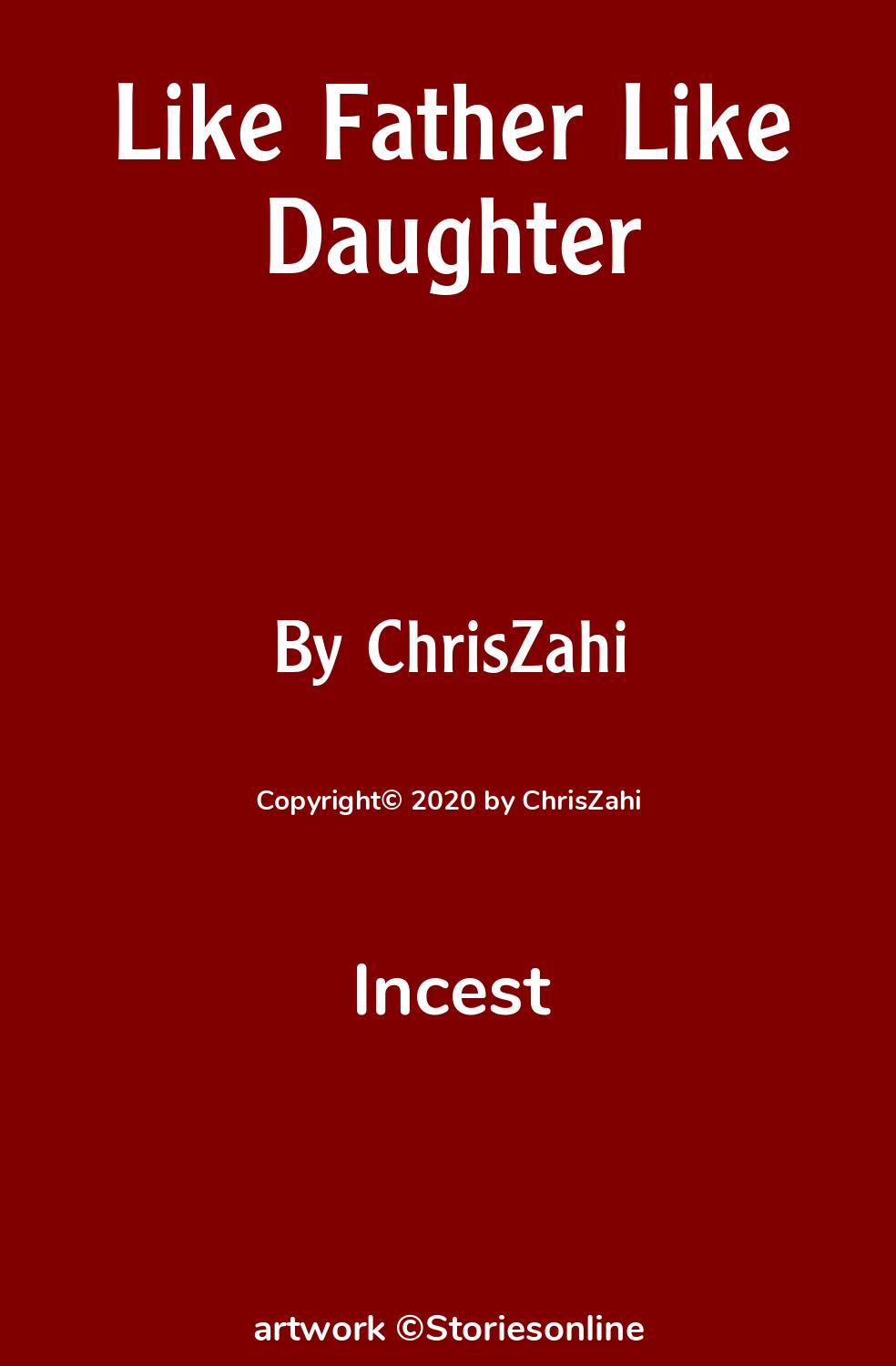 Incest Sex Story: Like Father Like Daughter: Chapter 1 by ChrisZahi