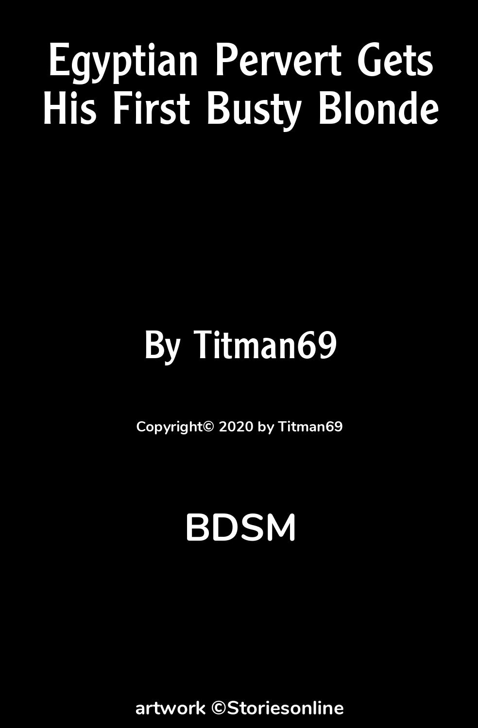 BDSM Sex Story: Egyptian Pervert Gets His First Busty Blonde: Chapter 2 by  Titman69