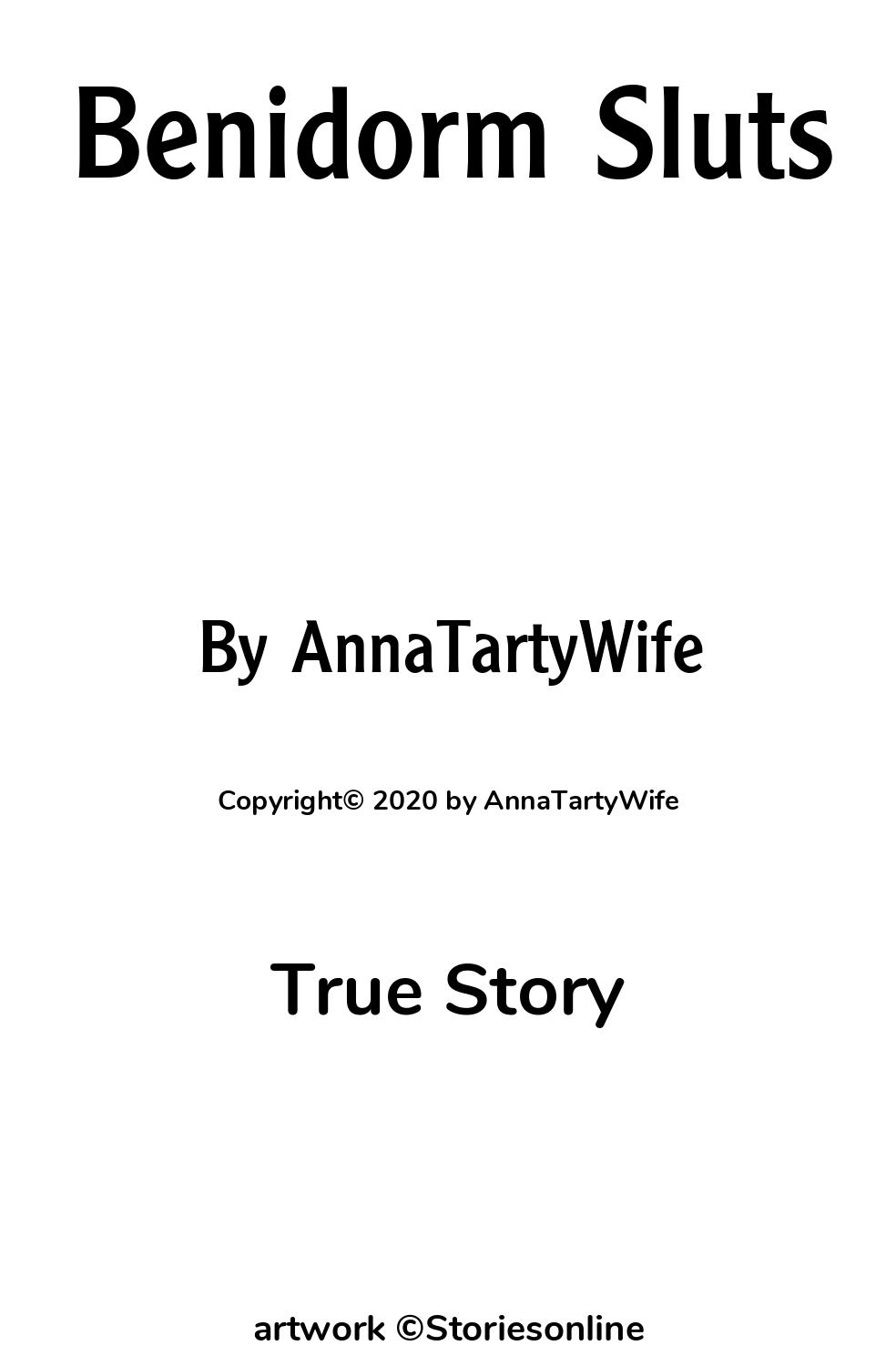 True Sex Story: Benidorm Sluts: Chapter 1 by AnnaTartyWife